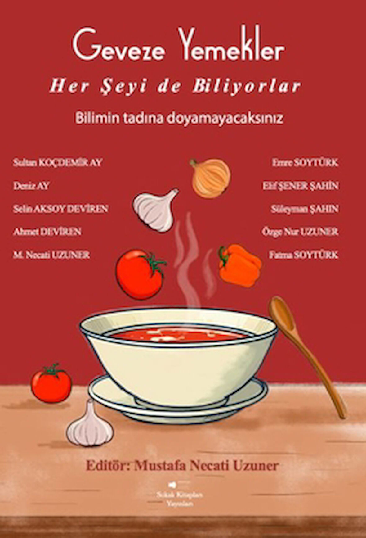 Geveze Yemekler Her Şeyi de Biliyorlar