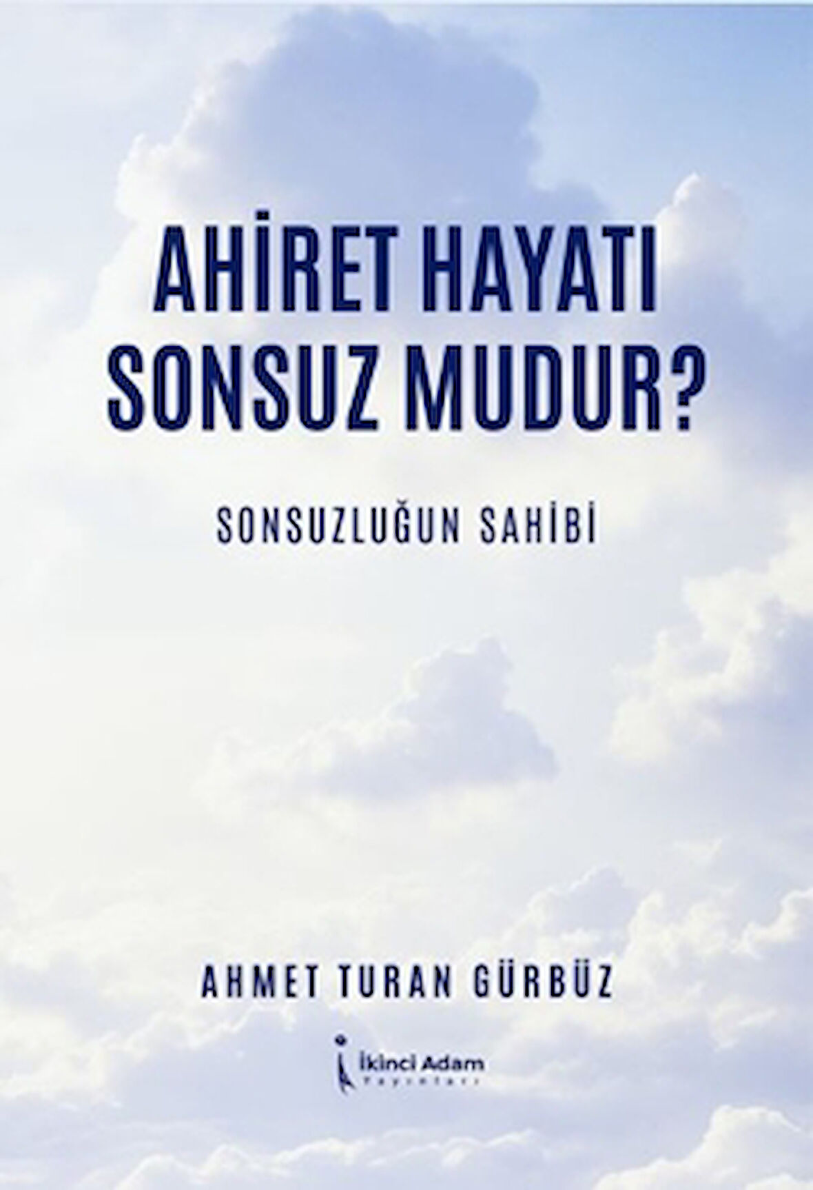 Ahiret Hayatı Sonsuz mudur?/ Sonsuzluğun Sahibi