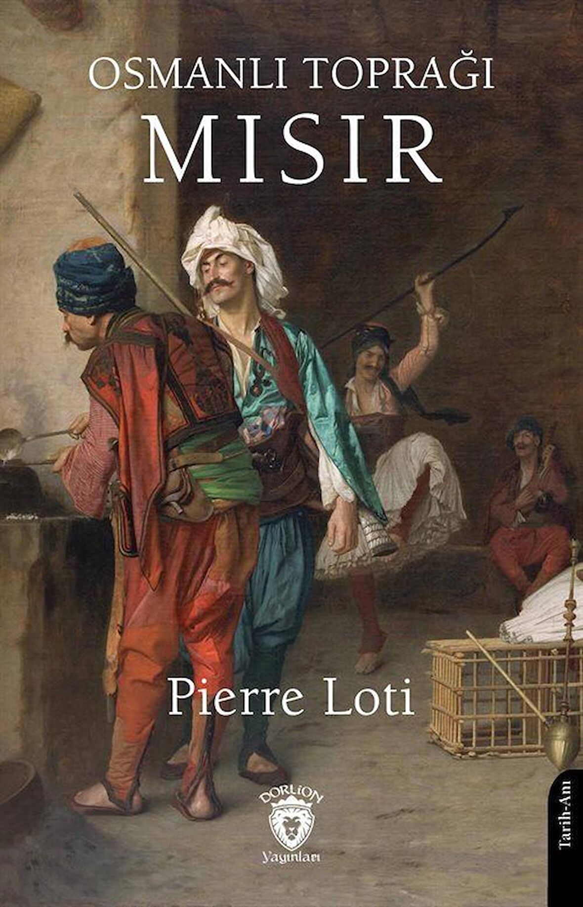 Osmanlı Toprağı Mısır / Pierre Loti