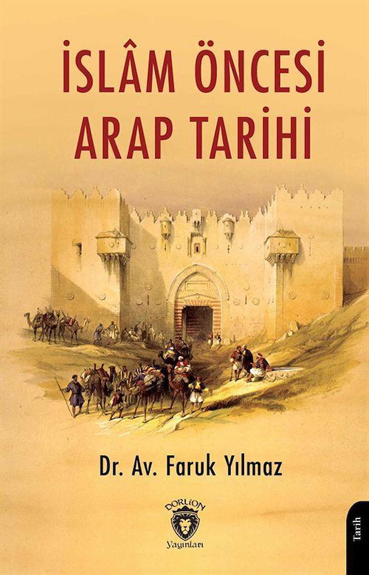 İslam Öncesi Arap Tarihi / Faruk Yılmaz