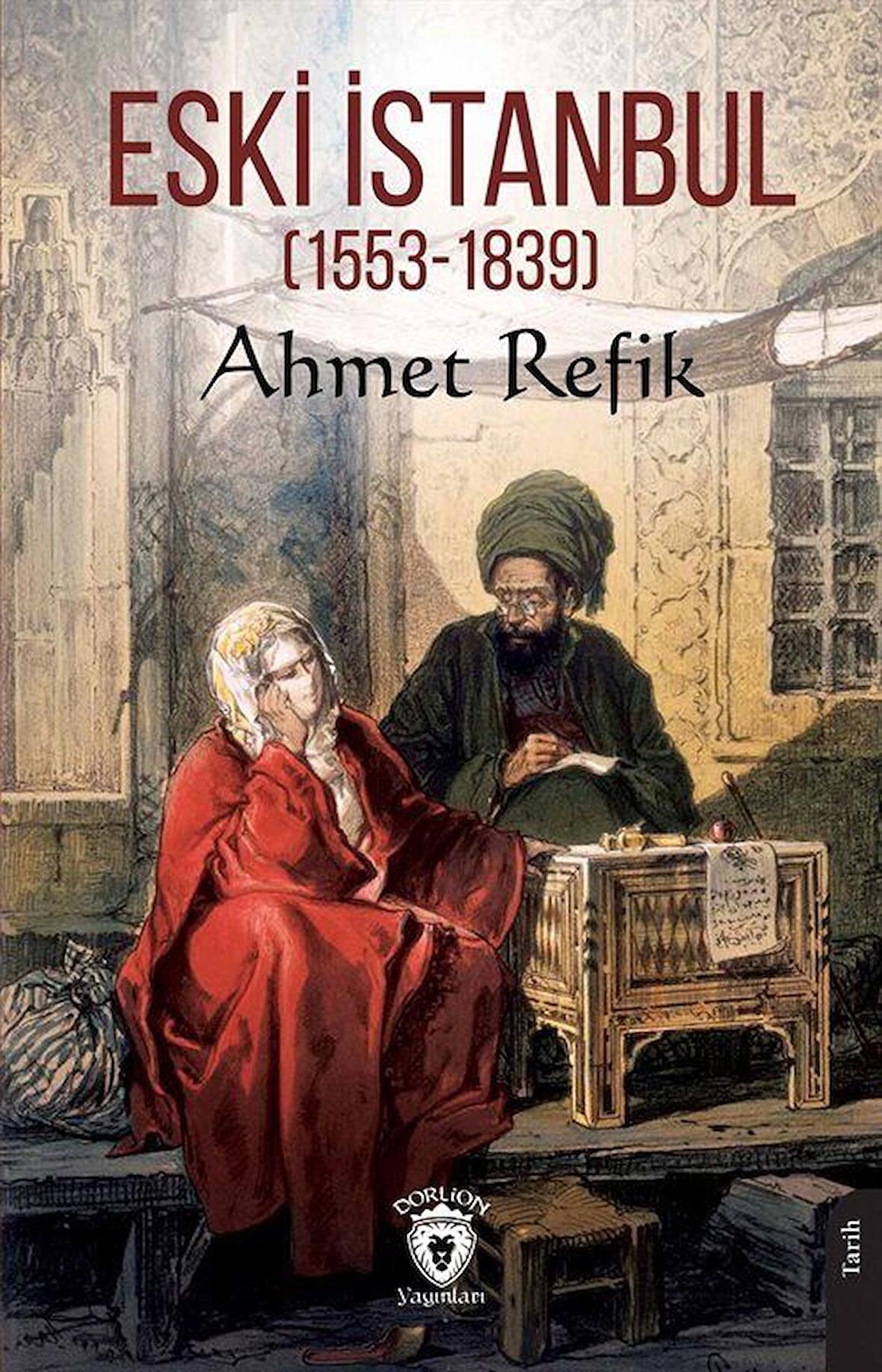 Eski İstanbul (1553-1839) / Ahmed Refik