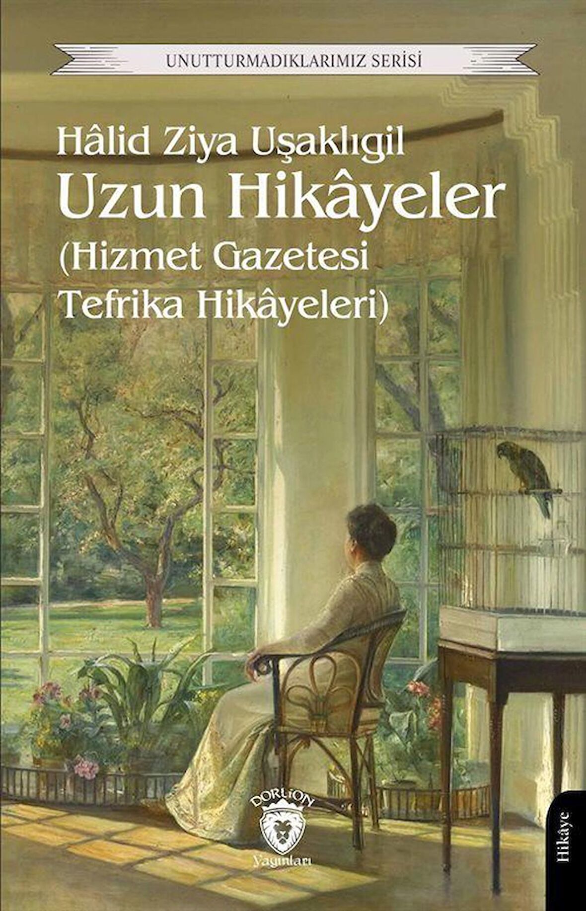 Uzun Hikayeler (Hizmet Gazetesi Tefrika Hikayeleri) / Halid Ziya Uşaklıgil