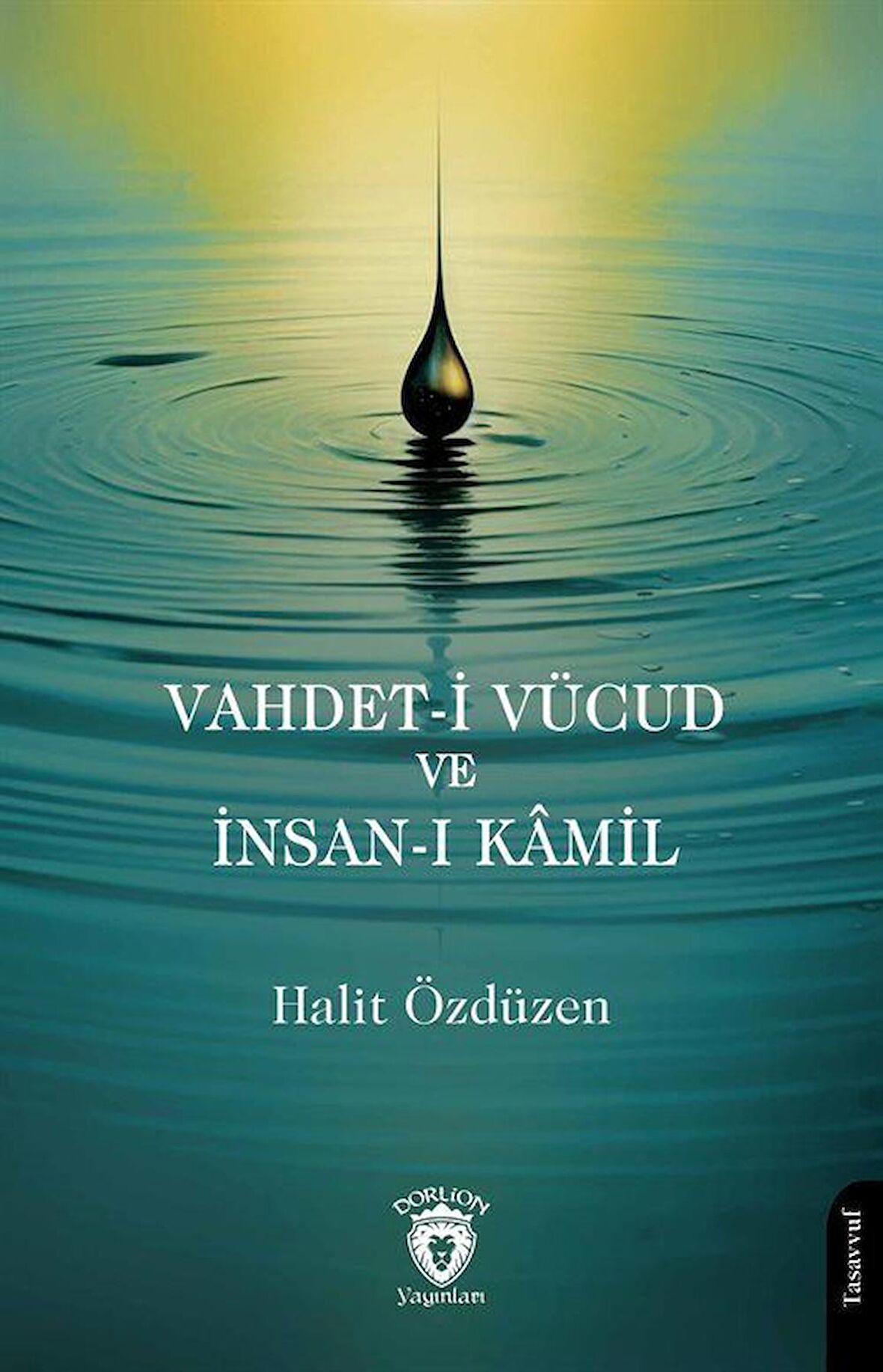 Vahdet-i Vücud ve İnsan-ı Kamil / Halit Özdüzen