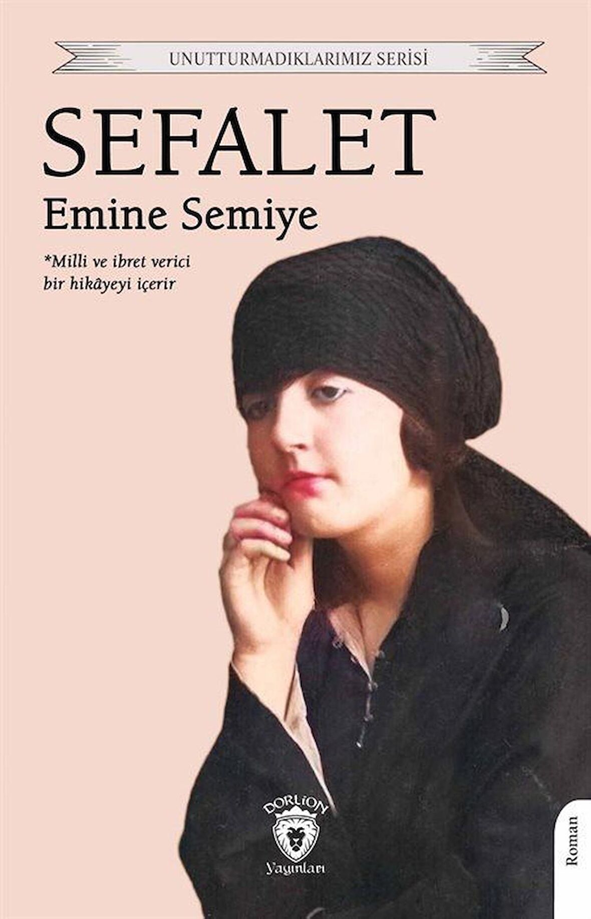 Sefalet & Milli Ve İbret Verici Bir Hikayeyi İçerir / Emine Semiye