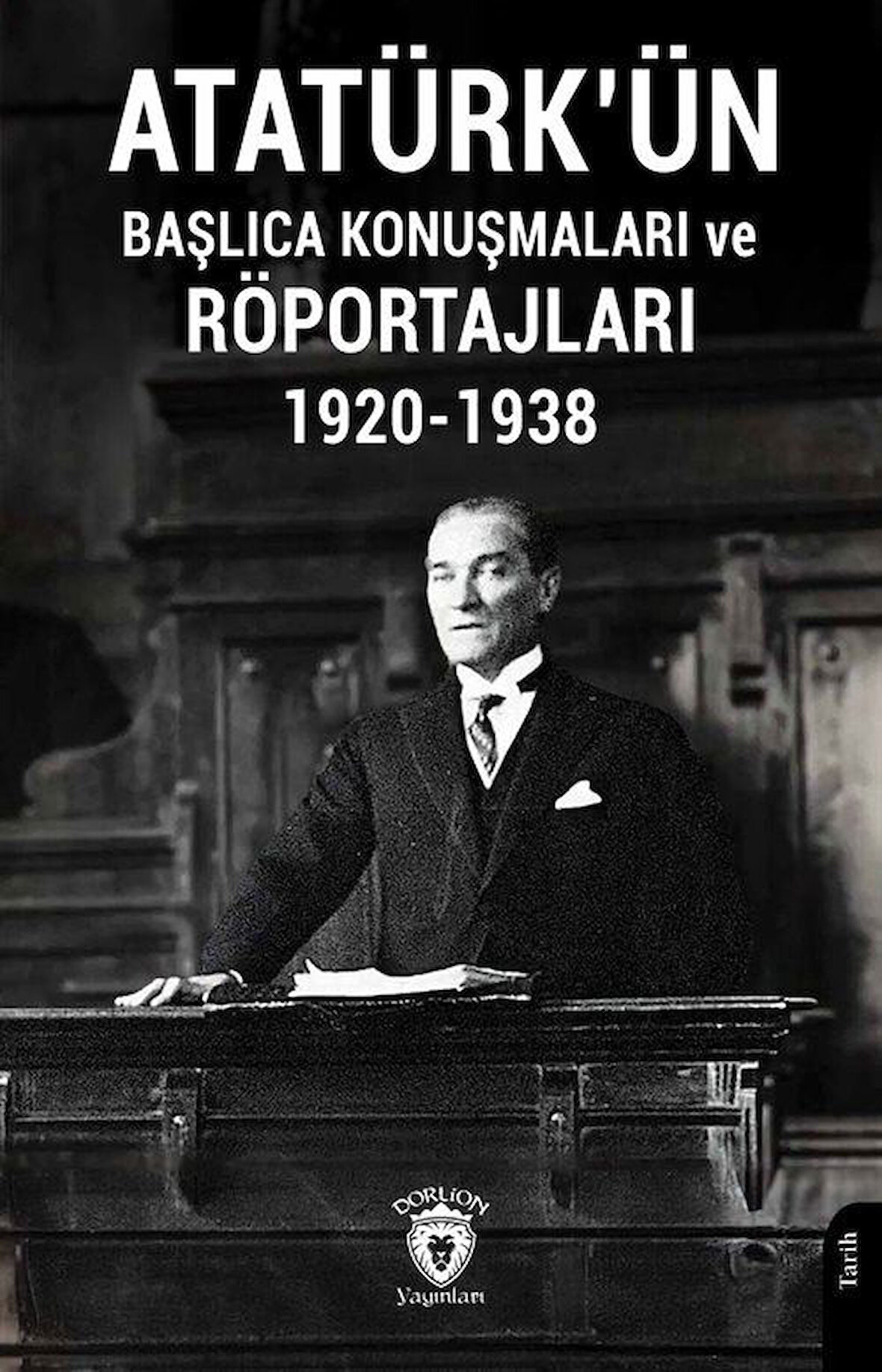 Atatürkün Başlıca Konuşmaları ve Röportajları 1920-1938 / Anonim