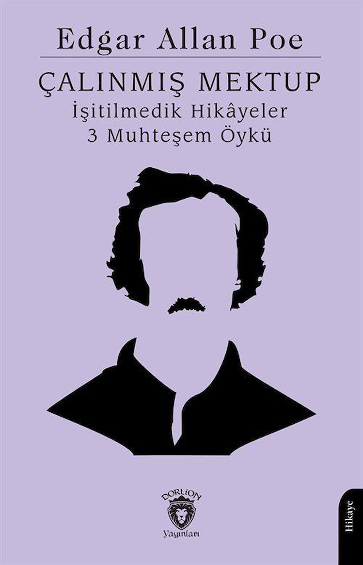 Çalınmış Mektup İşitilmedik Hikayeler 3 Muhteşem Öykü / Edgar Allan Poe