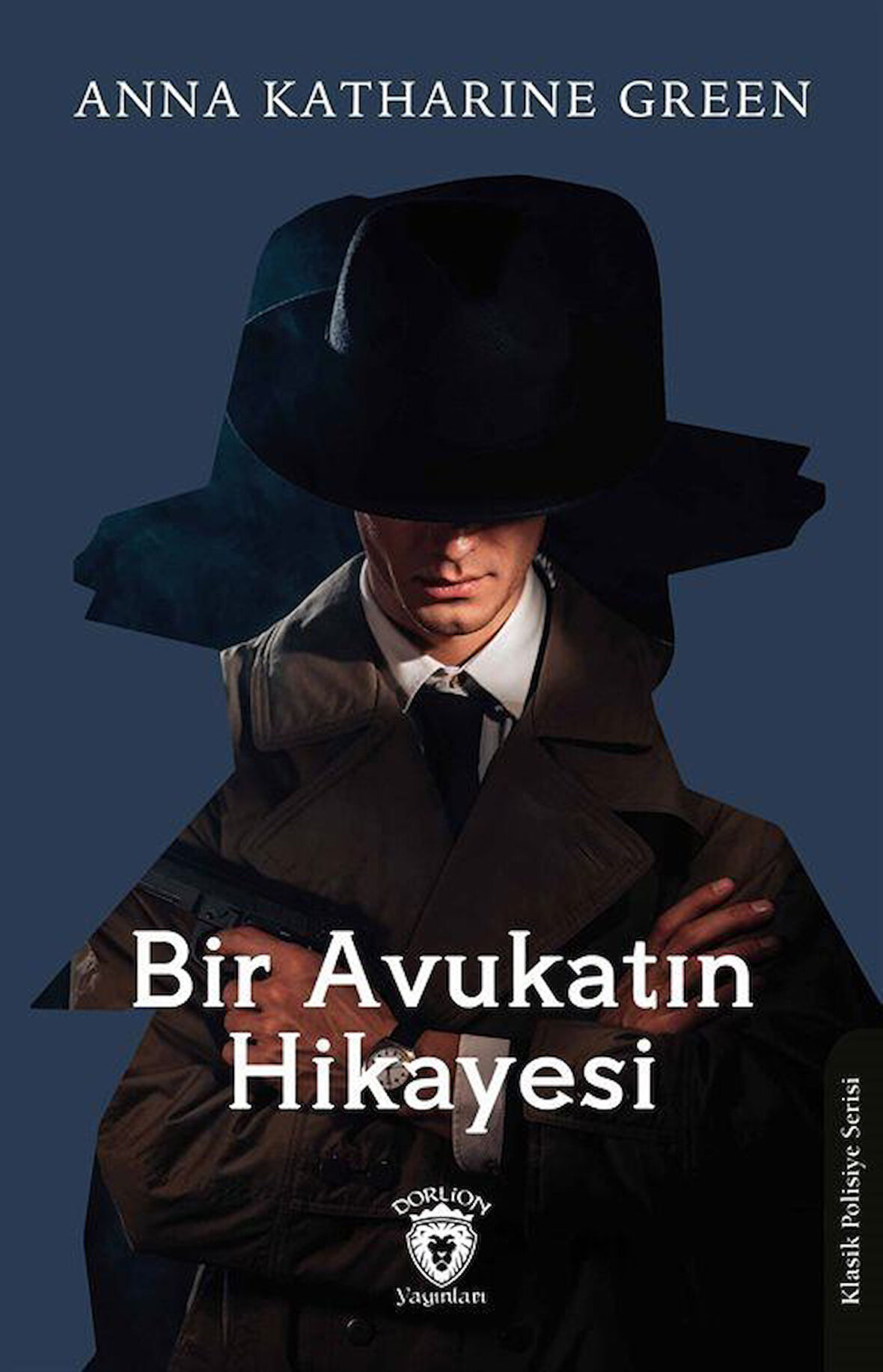 Bir Avukatın Hikayesi / Anna Katharine Green