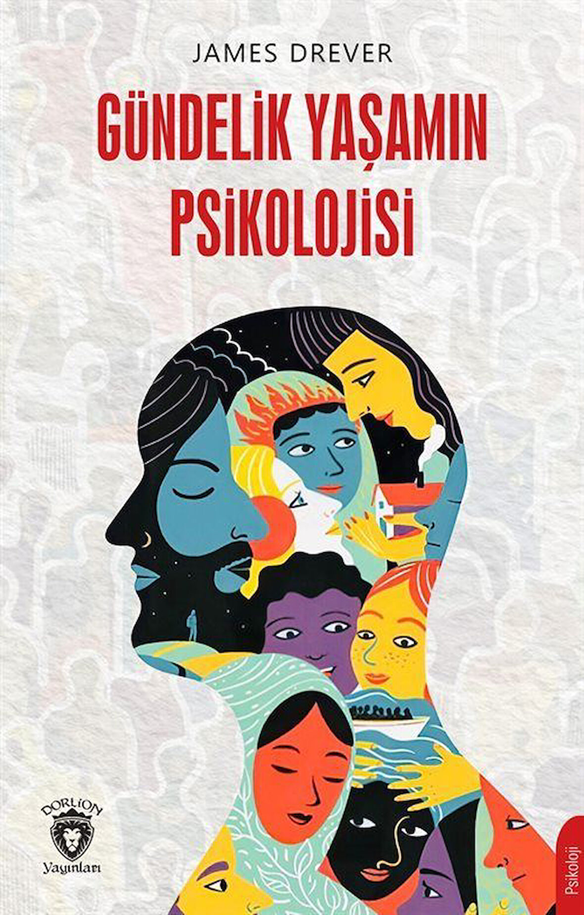 Gündelik Yaşamın Psikolojisi / James Drever