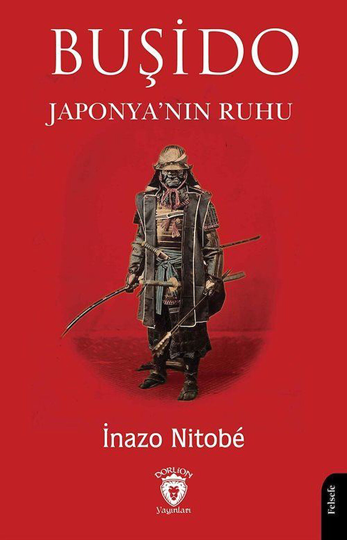 Buşido Savaşçının Yolu Japonya'nın Ruhu / Inazo Nitobe