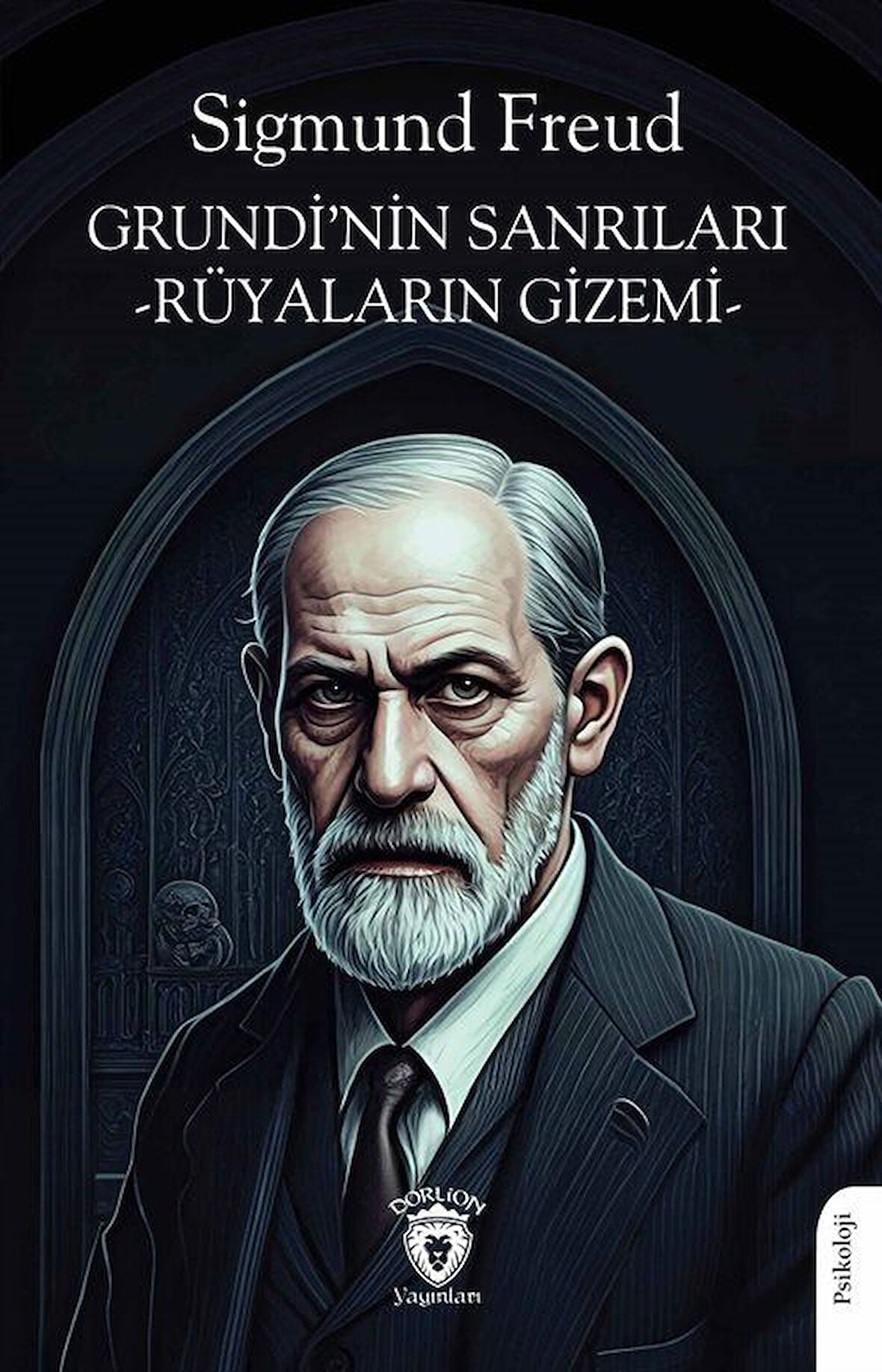 Grundi'nin Sanrıları & Rüyaların Gizemi / Sigmund Freud