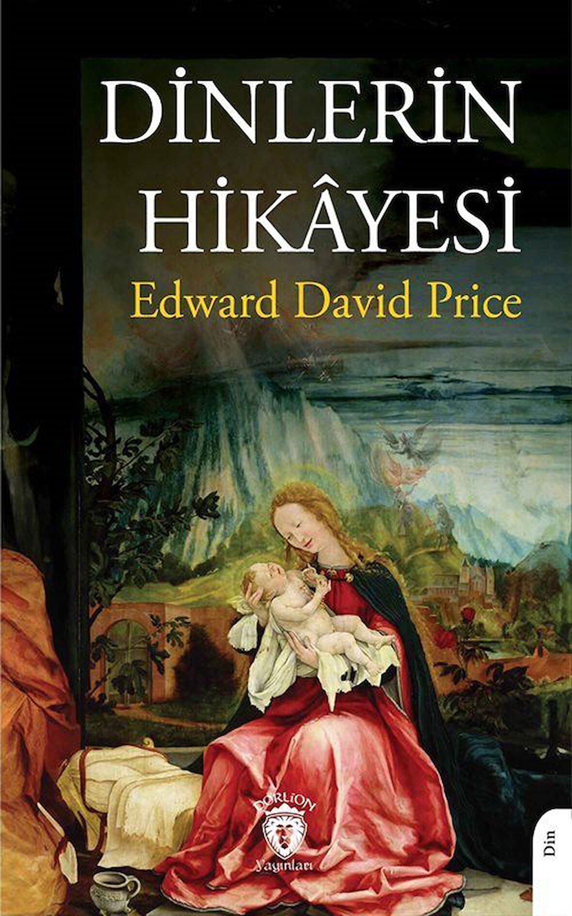 Dinlerin Hikayesi / Edward David Price