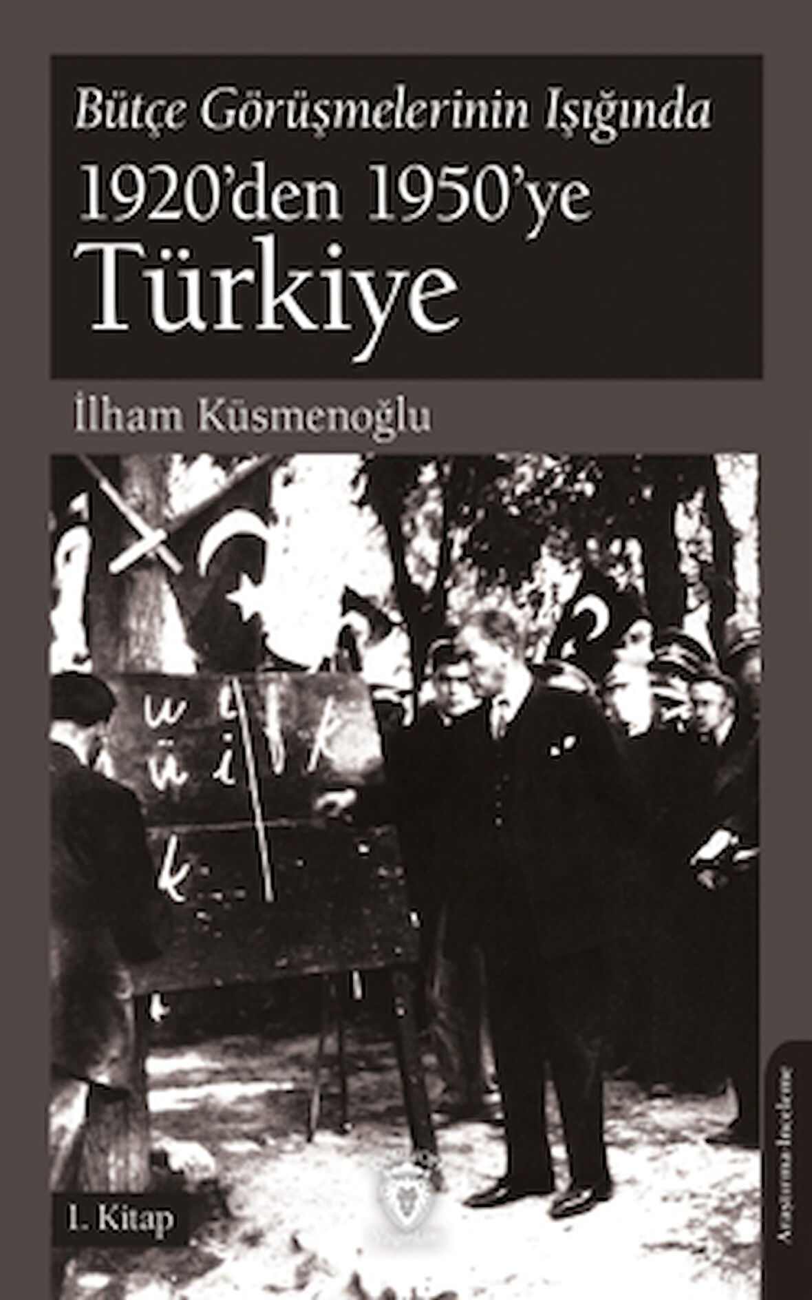 Bütçe Görüşmelerinin Işığında 1920’den 1950’ye Türkiye