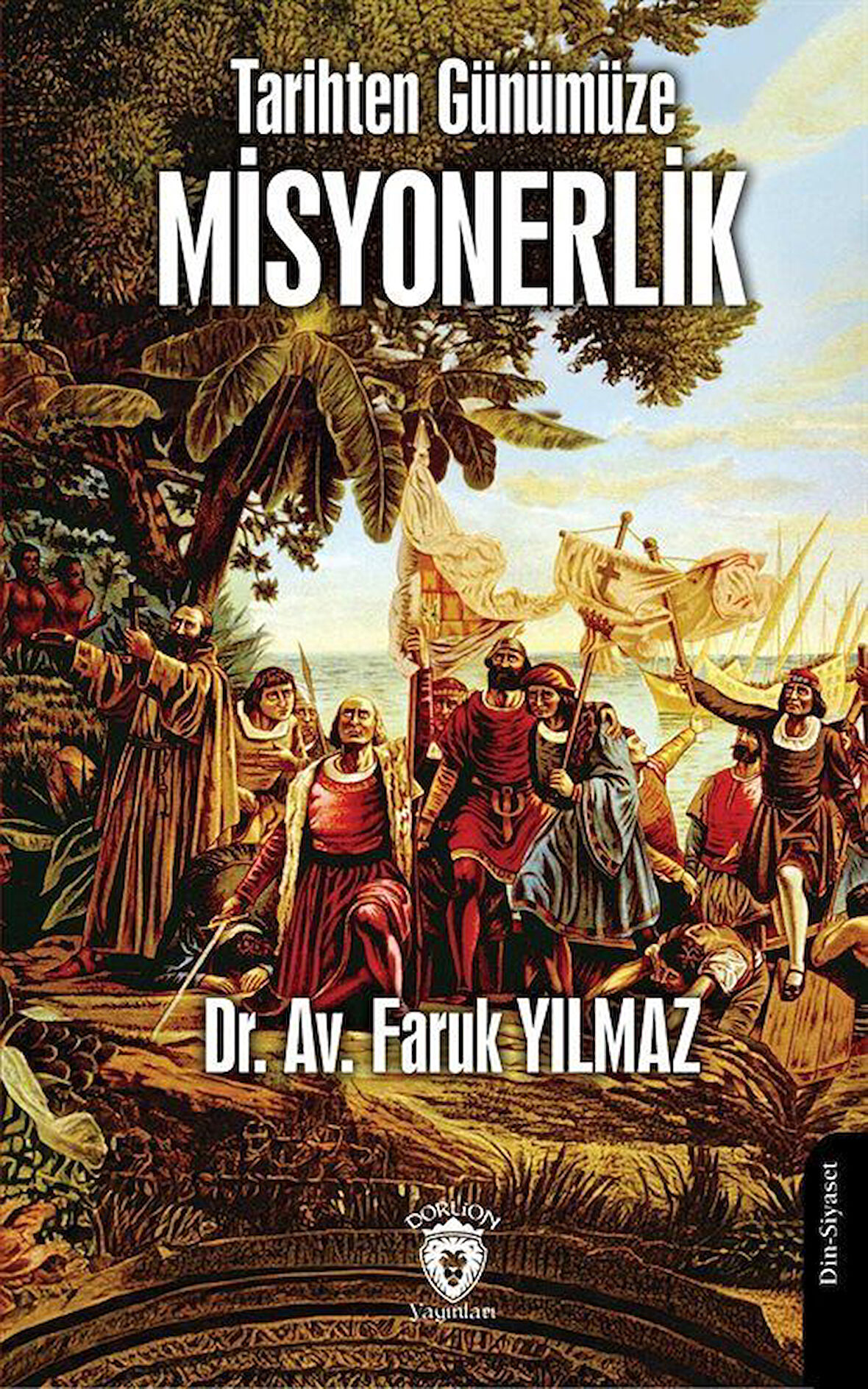 Tarihten Günümüze Misyonerlik / Faruk Yılmaz