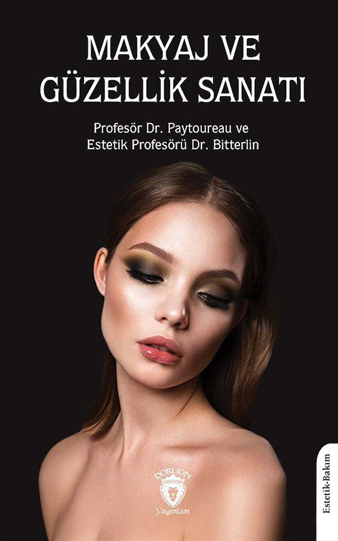 Makyaj ve Güzellik Sanatı / Prof. Dr. Paytoureau