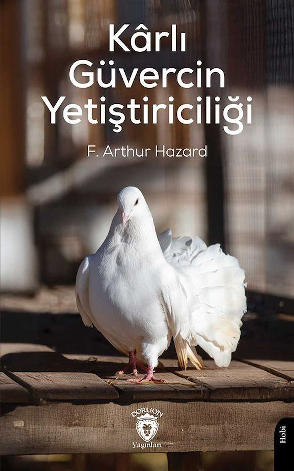 Karlı Güvercin Yetiştiriciliği / F. Arthur Hazard