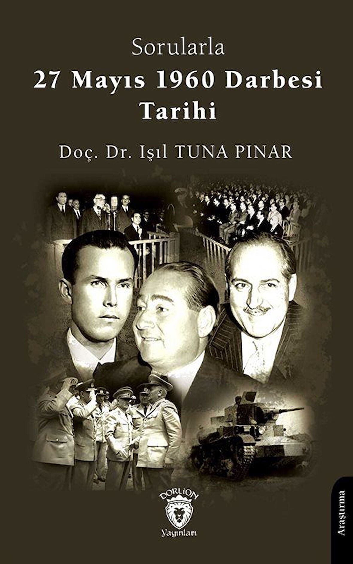 Sorularla 27 Mayıs 1960 Darbesi Tarihi / Doç. Dr. Işıl Tuna Pınar