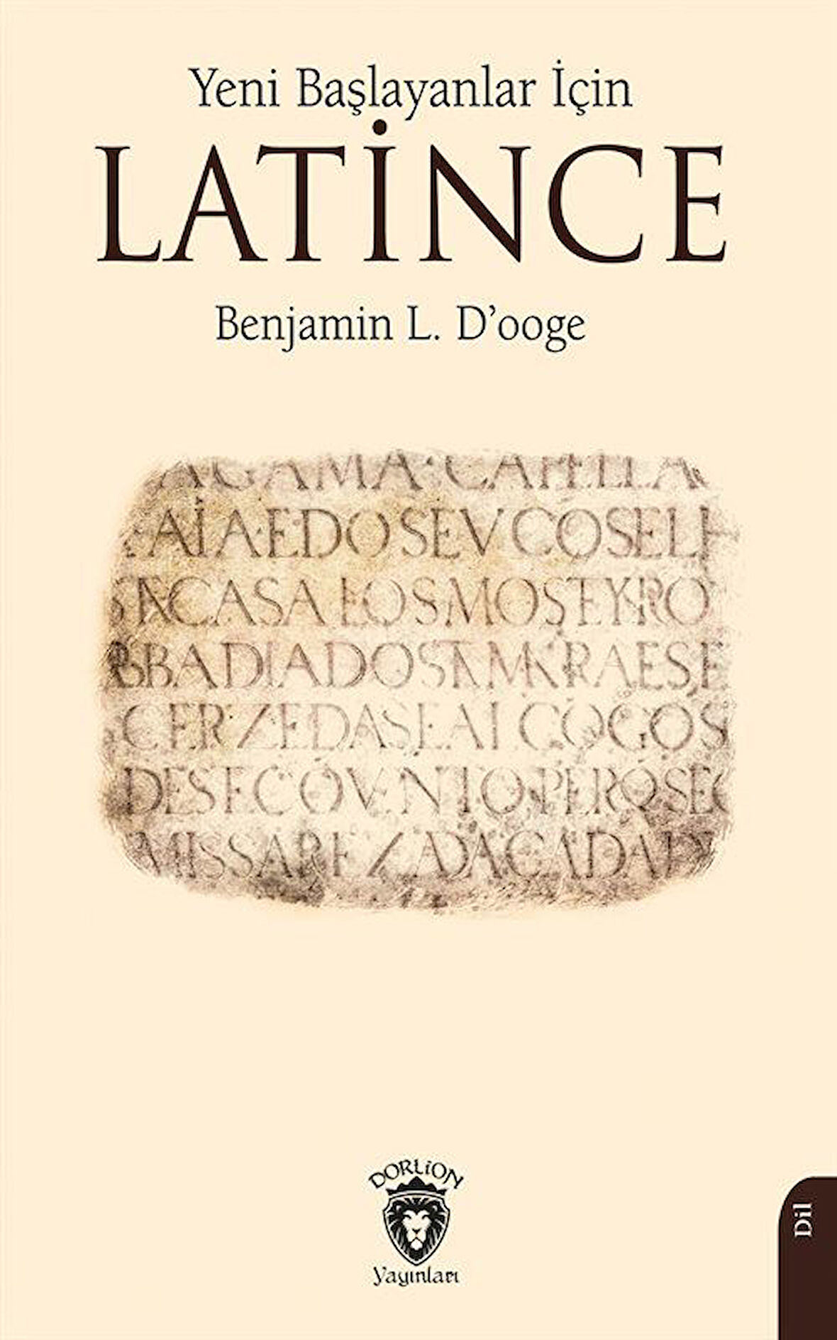 Yeni Başlayanlar İçin Latince / Benjamin L. D'ooge