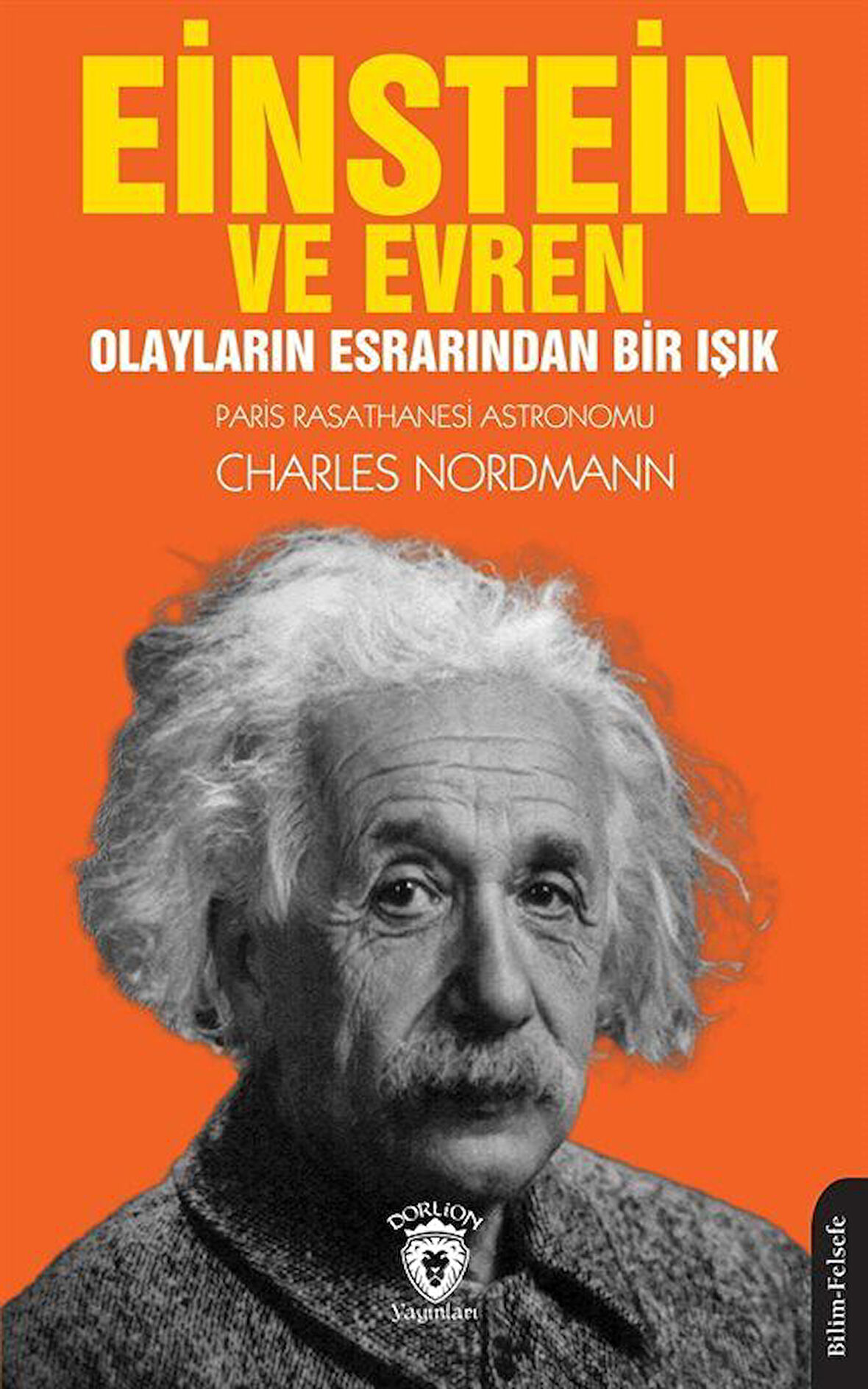 Einstein ve Evren & Olayların Esrarından Bir Işık / Charles Nordmann