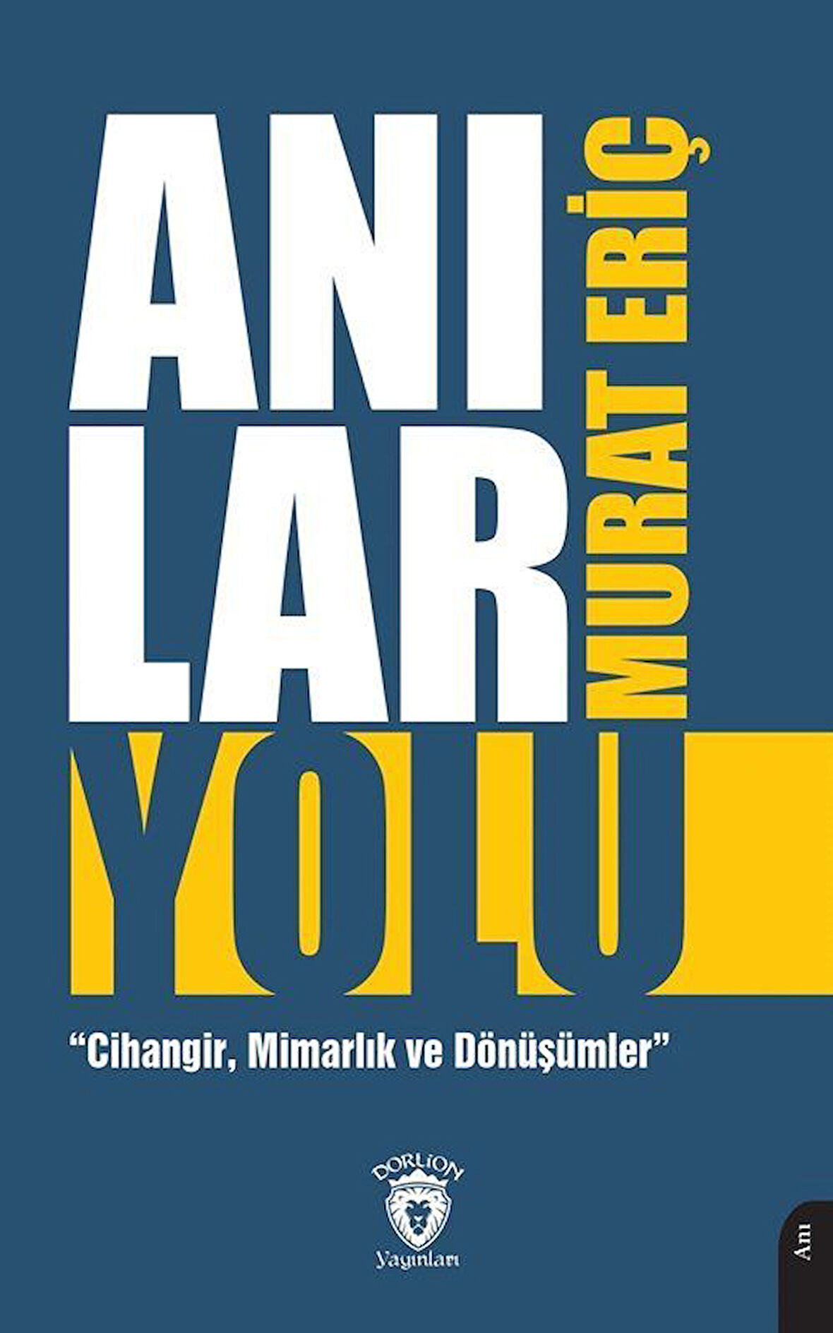 Anılar Yolu & Cihangir, Mimarlık ve Dönüşümler / Murat Eriç