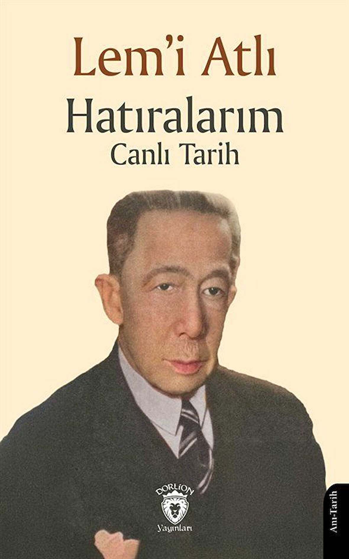 Hatıralarım Canlı Tarih / Lem'i Atlı