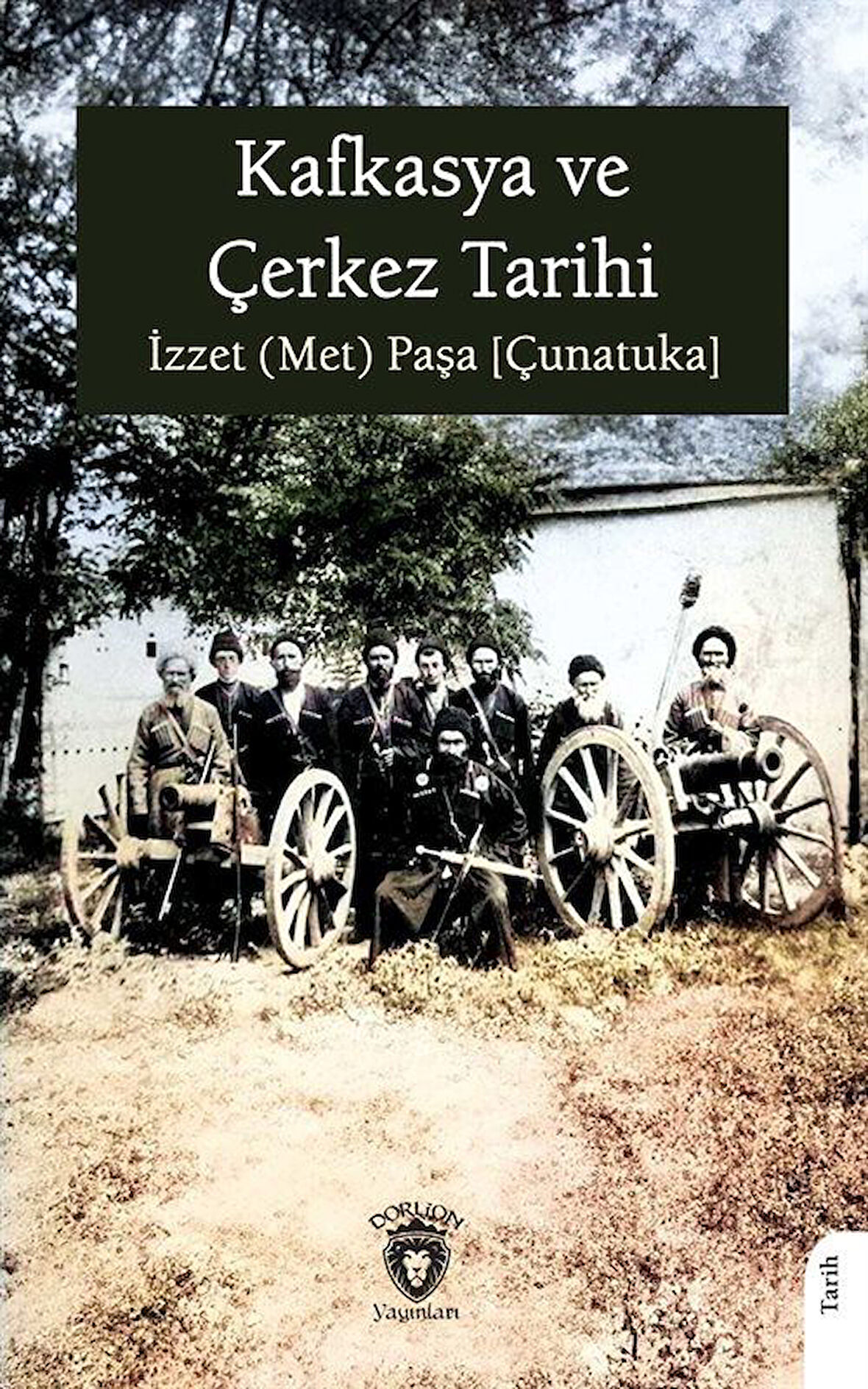 Kafkasya ve Çerkez Tarihi / İzzet (Met) Paşa (Çunatuka)