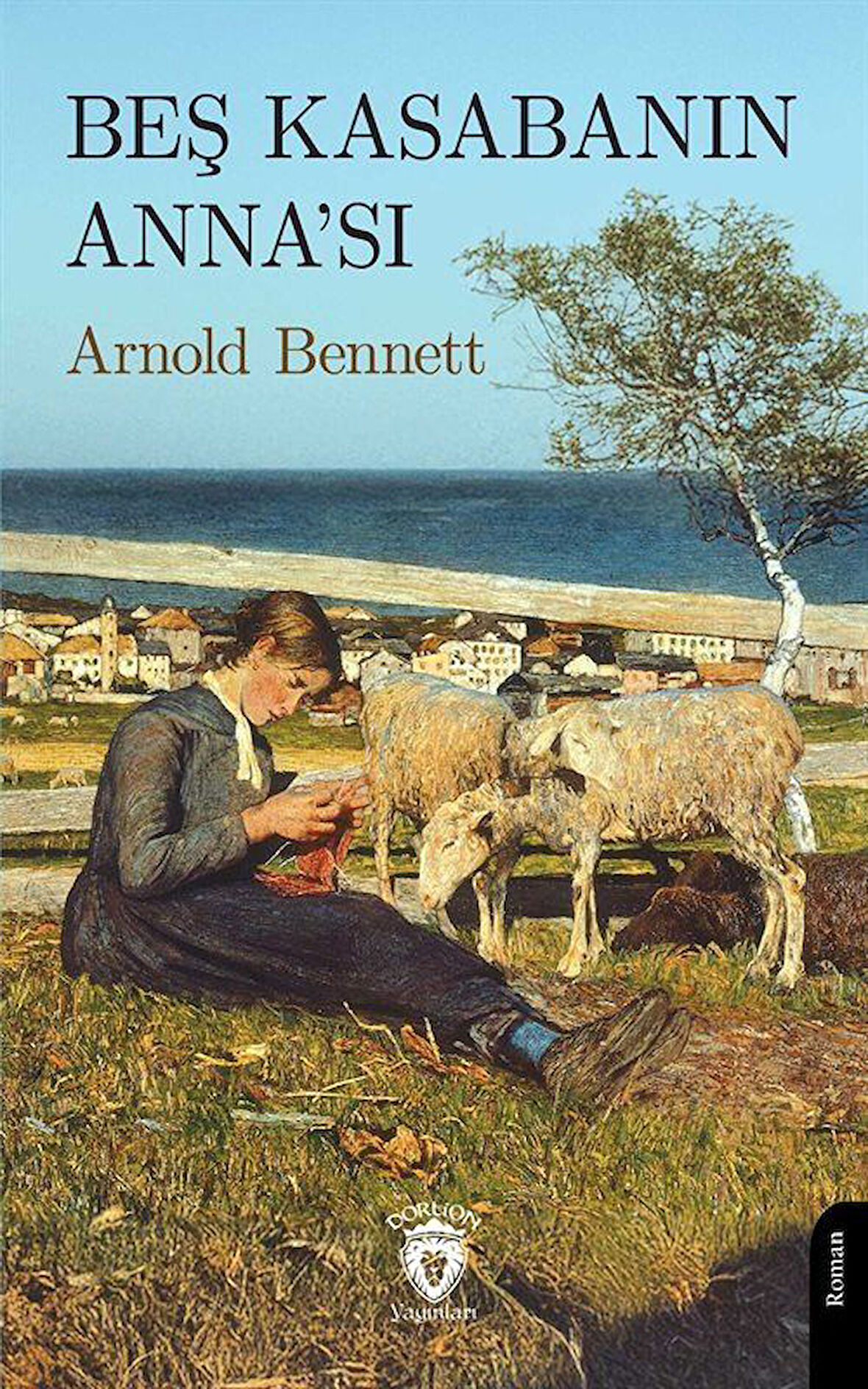 Beş Kasabanın Anna'sı / Arnold Bennett
