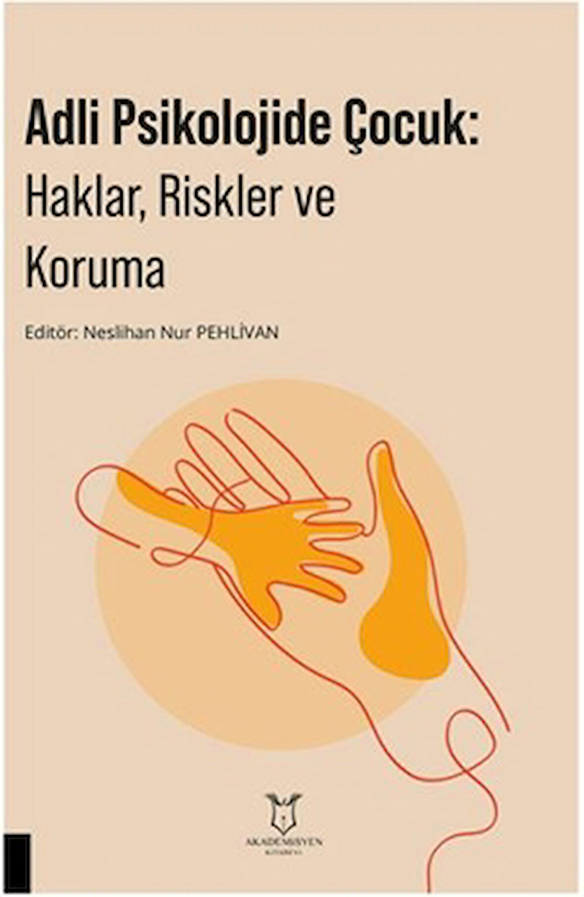 Adli Psikolojide Çocuk: Haklar, Riskler ve Koruma