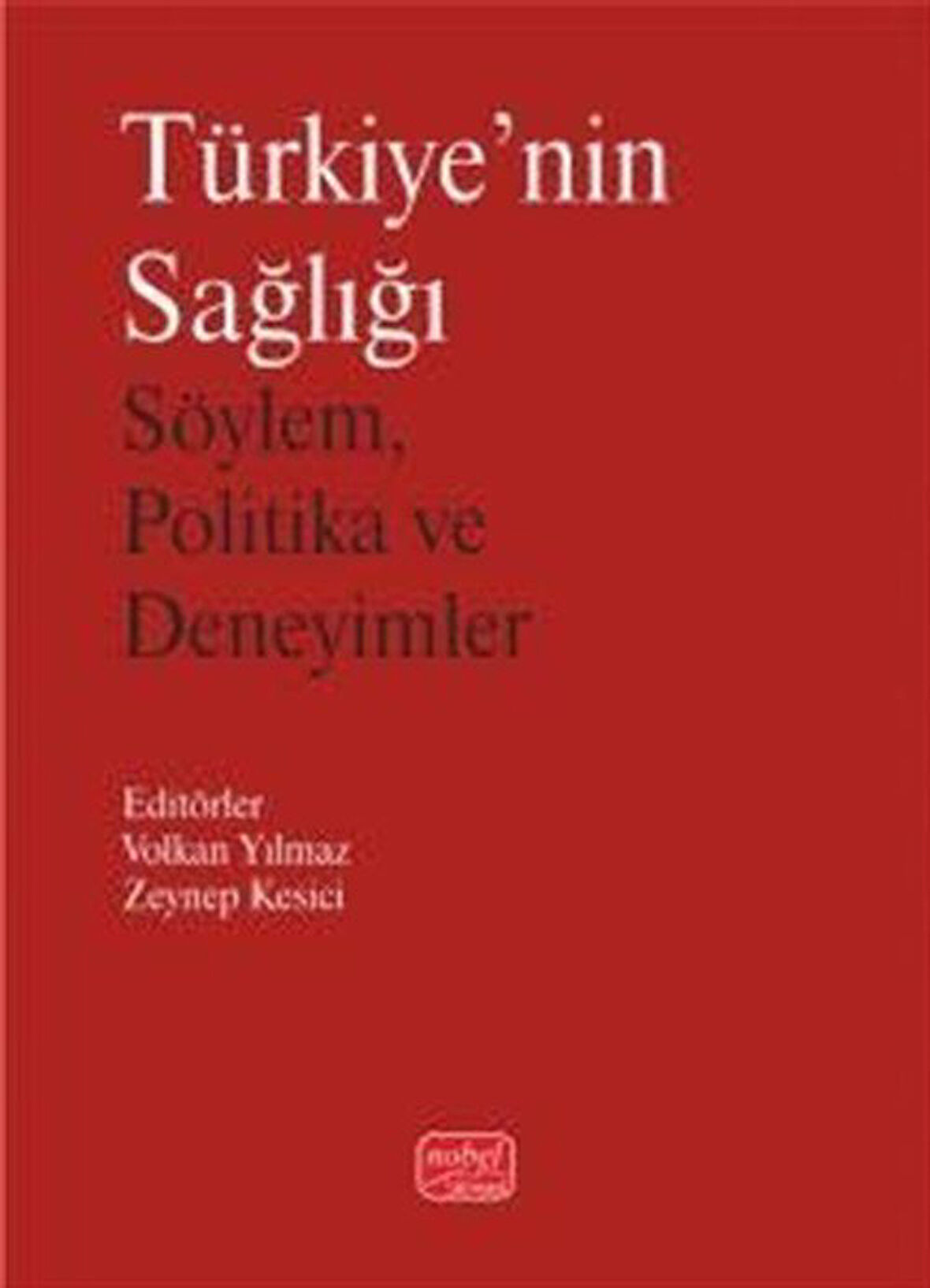 Türkiye'nin Sağlığı & Söylem, Politika ve Deneyimler / Kolektif