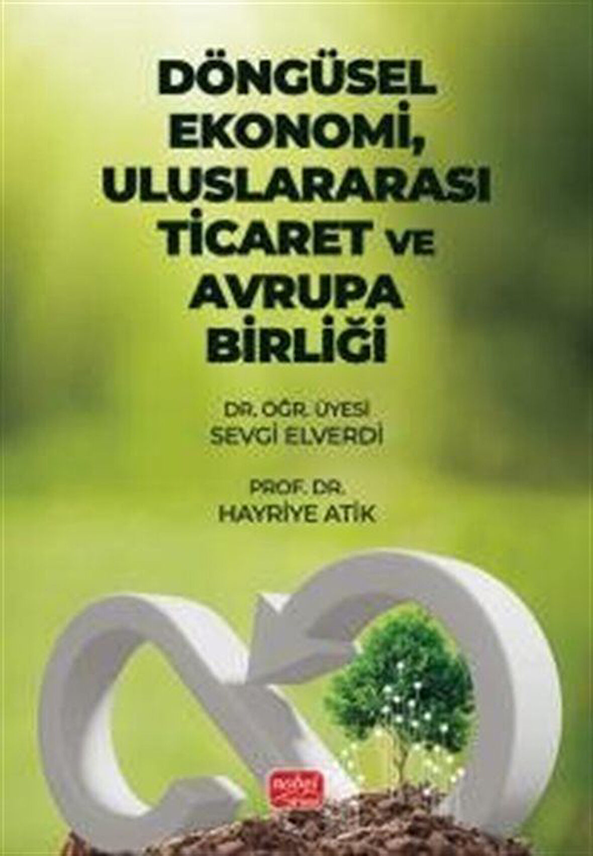 Döngüsel Ekonomi, Uluslararası Ticaret ve Avrupa Birliği / Hayriye Atik