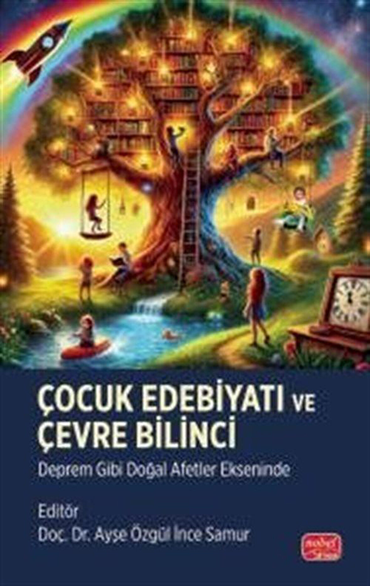 Çocuk Edebiyatı ve Çevre Bilinci & Deprem Gibi Doğal Afetler Ekseninde / Kolektif