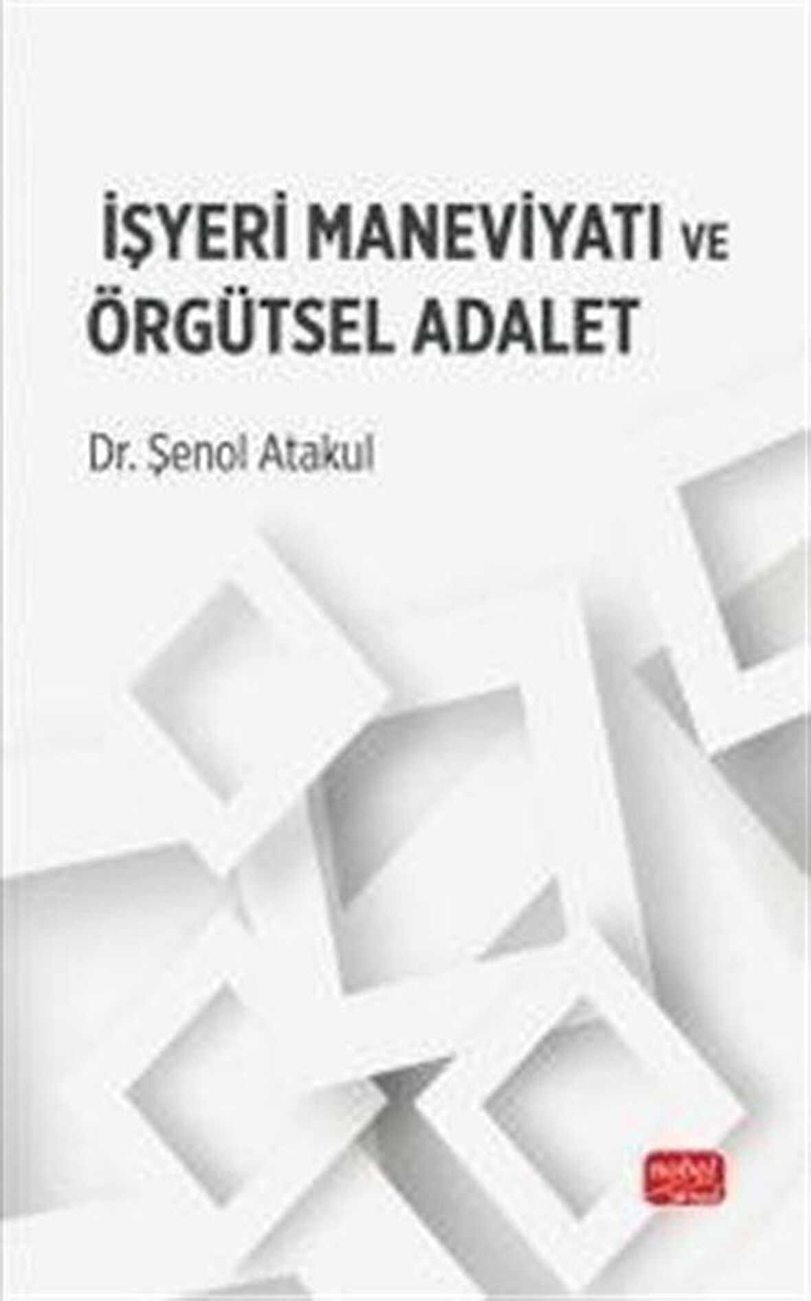 İşyeri Maneviyatı ve Örgütsel Adalet / Dr. Şenol Atakul
