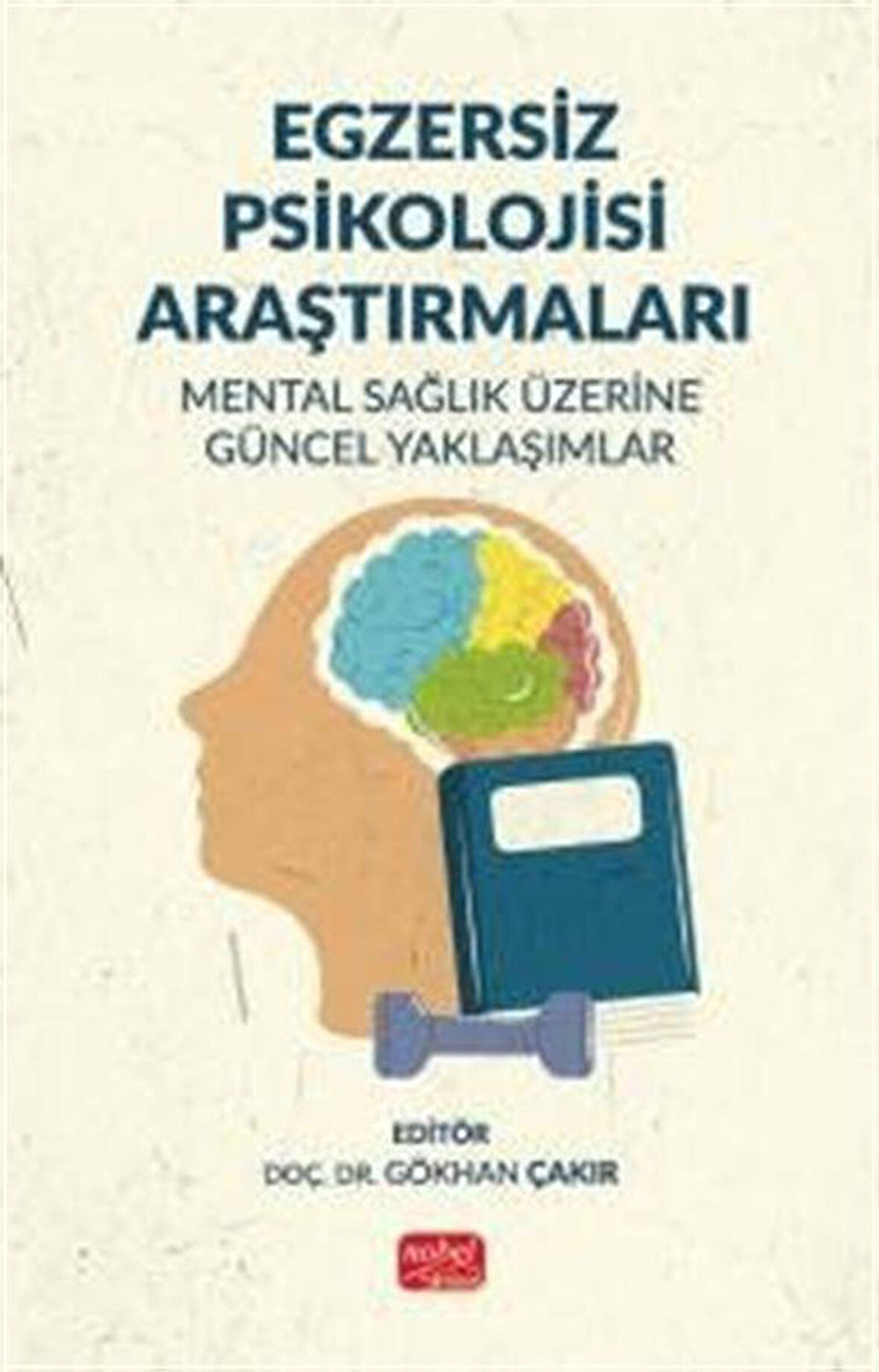 Egzersiz Psikolojisi Araştırmaları & Mental Sağlık Üzerine Güncel Yaklaşımlar / Kolektif