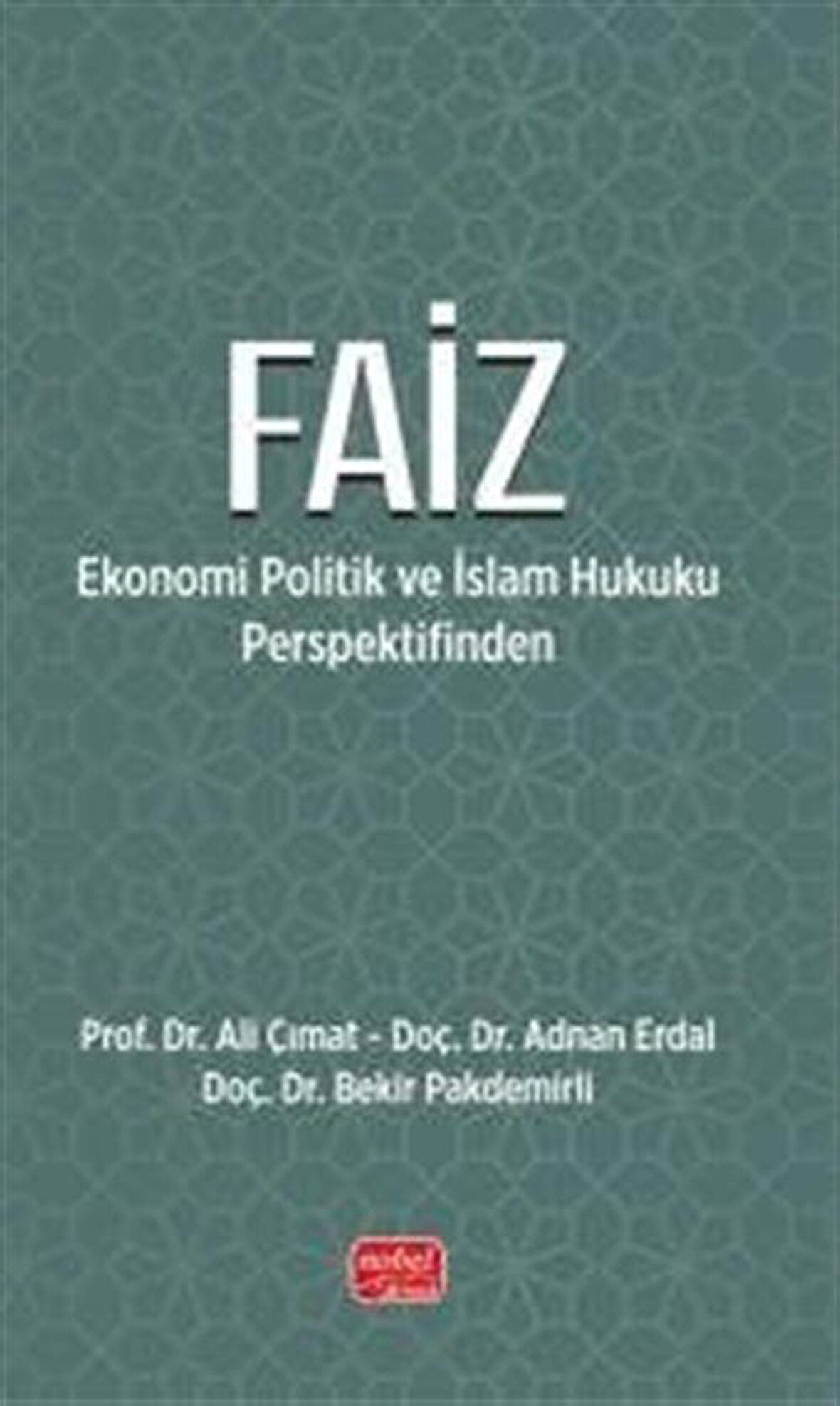 Faiz & Ekonomi Politik ve İslam Hukuku Perspektifinden / Dr. Ali Çımat