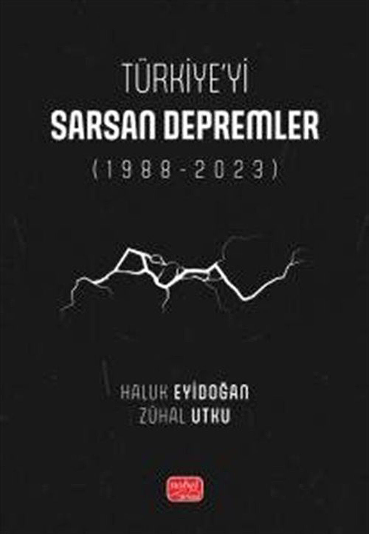 Türkiye'yi Sarsan Depremler (1988-2023) / Haluk Eyidoğan