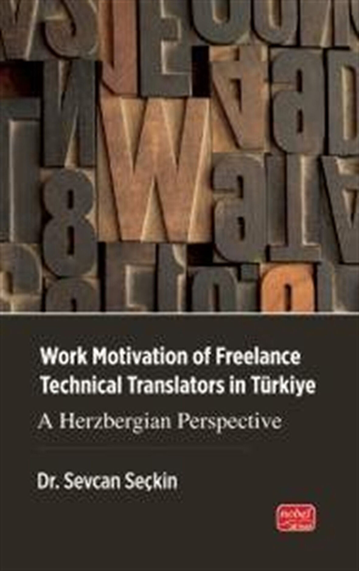 Work Motivation Of Freelance Technical Translators In Türkiye & A Herzbergian Perspective / Dr. Sevcan Seçki̇n