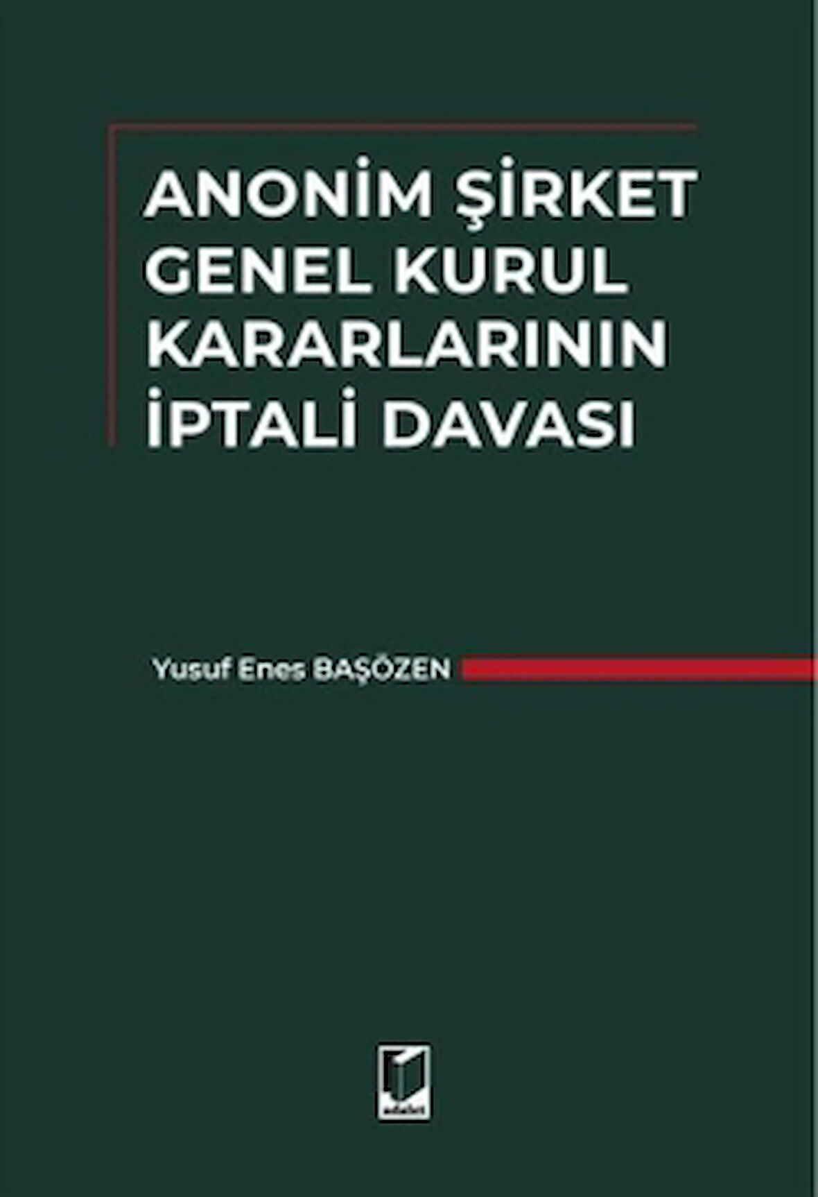 Anonim Şirket Genel Kurul Kararlarının İptali Davası