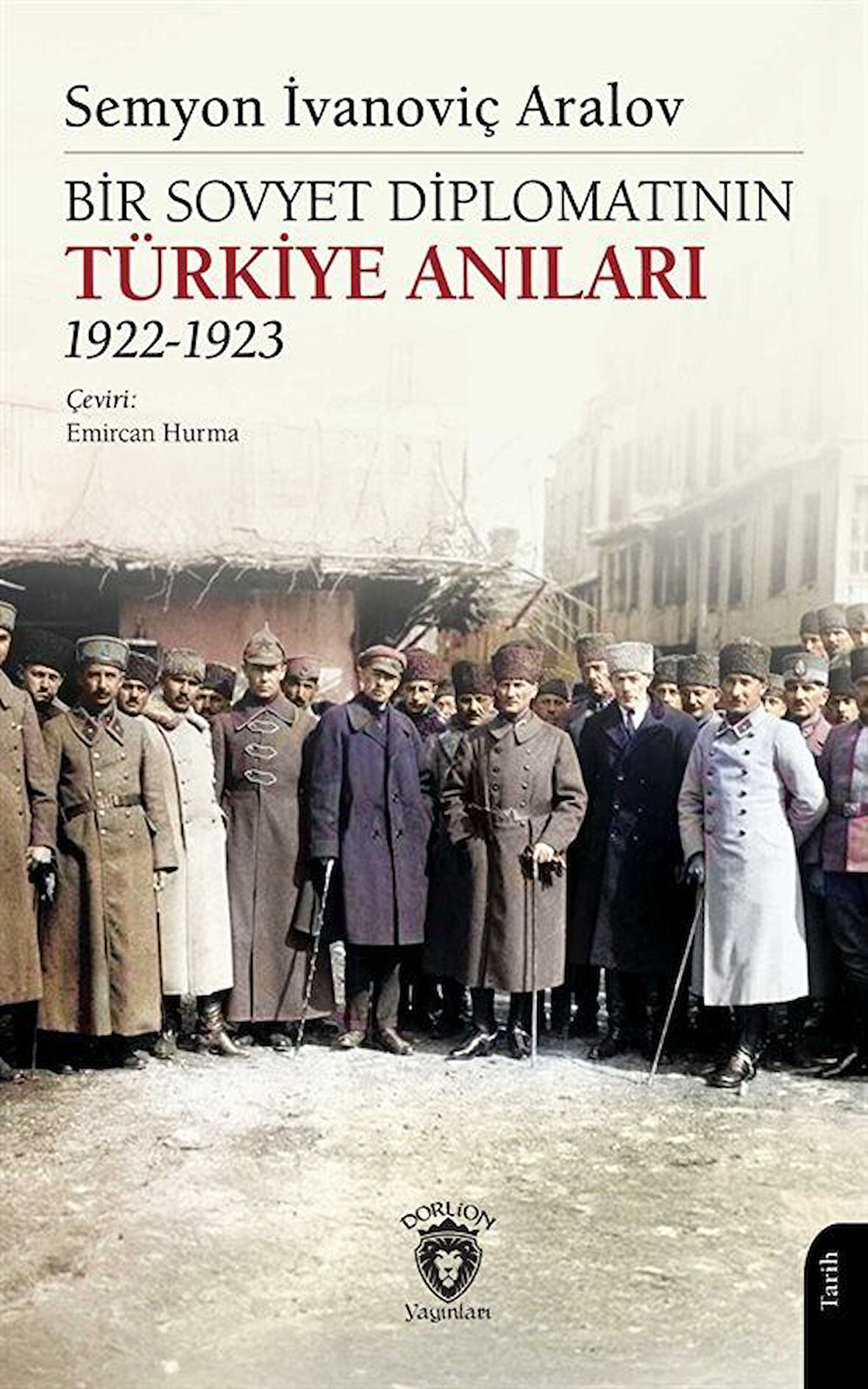 Bir Sovyet Diplomatının Türkiye Anıları 1922-1923 / Semyon İvanoviç Aralov