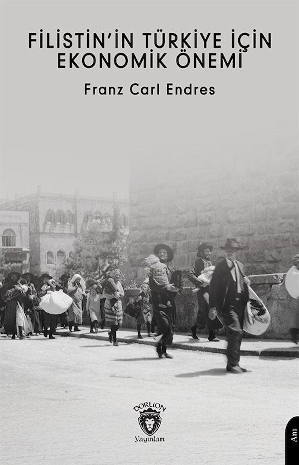 Filistin'in Türkiye İçin Ekonomik Önemi / Franz Carl Endres