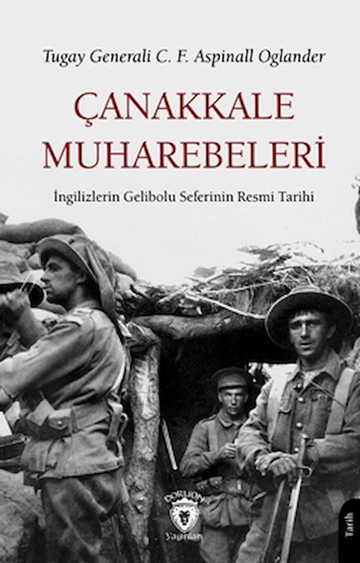 Çanakkale Muharebeleri İngilizlerin Gelibolu Seferinin Resmi Tarihi