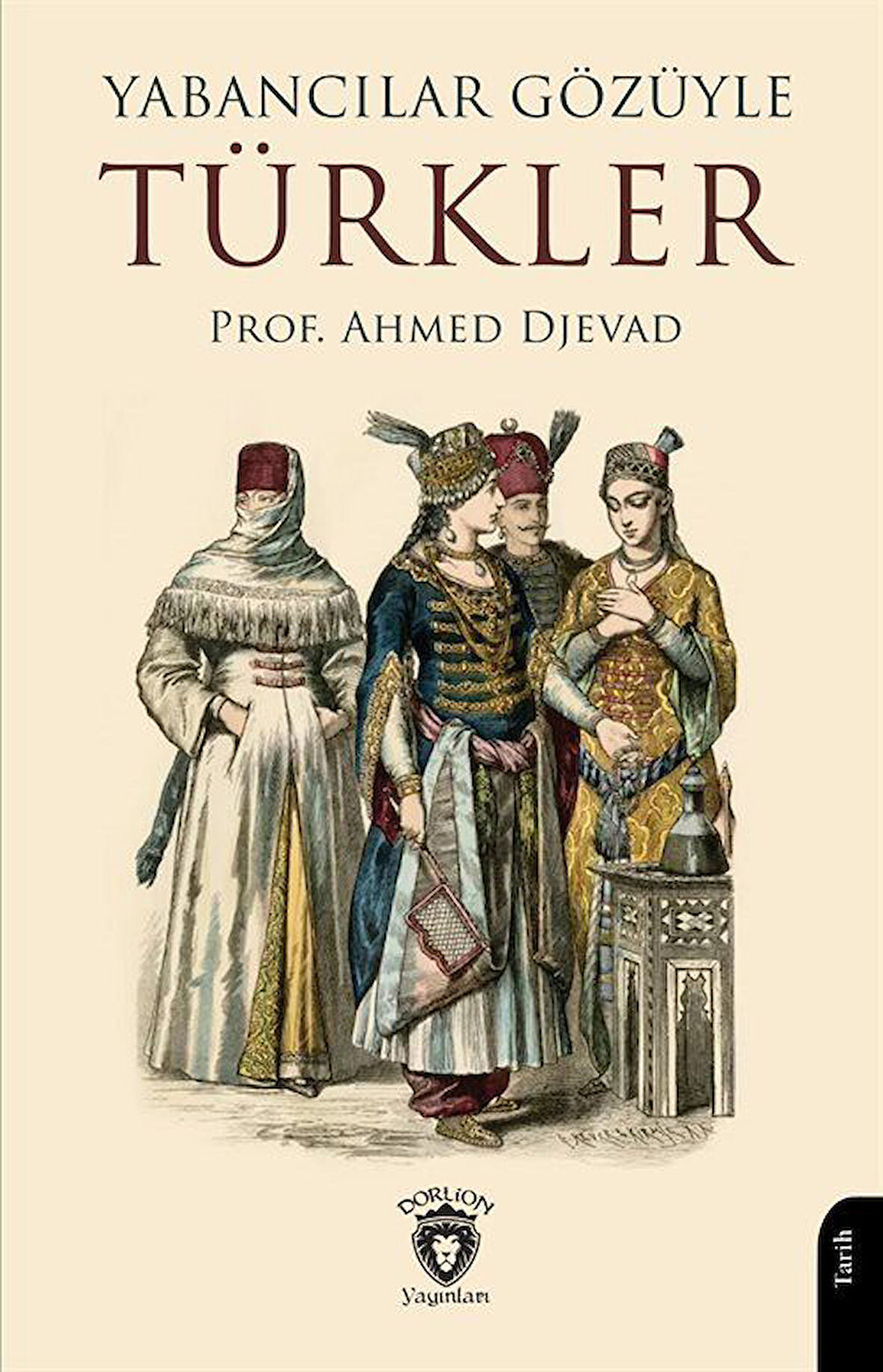 Yabancılar Gözüyle Türkler / Prof. Ahmed Djevad