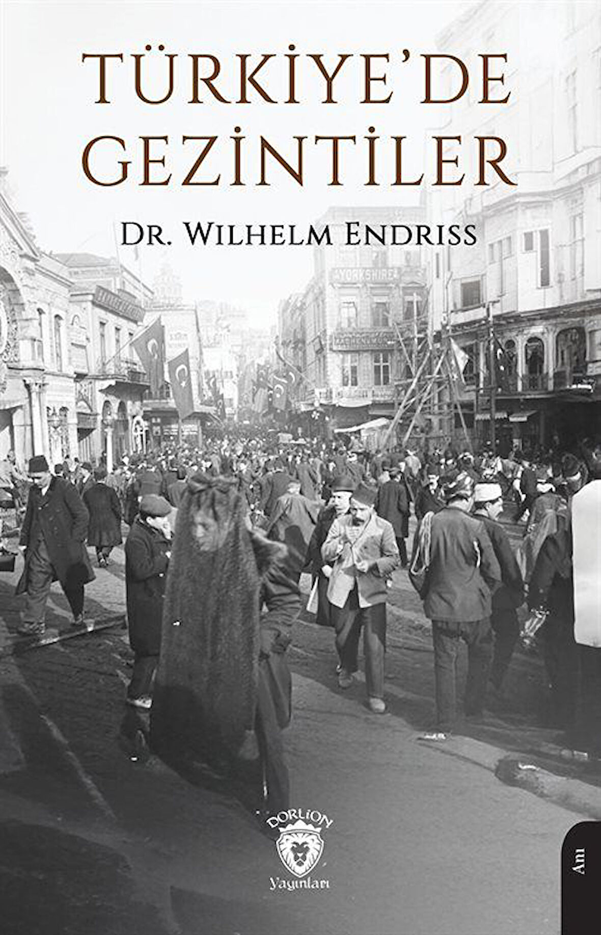 Türkiye'de Gezintiler / Wilhelm Endriss