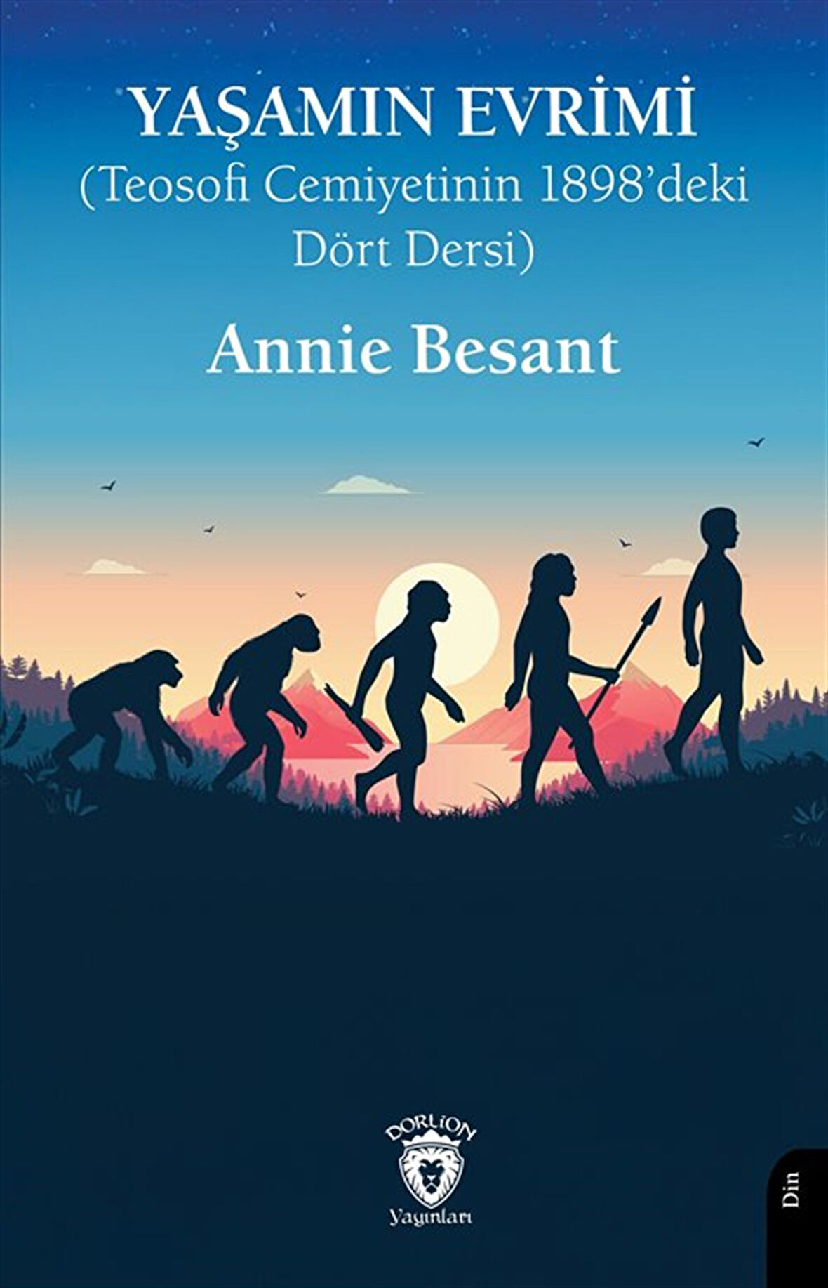 Yaşamın Evrimi (Teosofi Cemiyetinin 1898'deki Dört Dersi) / Annie Besant