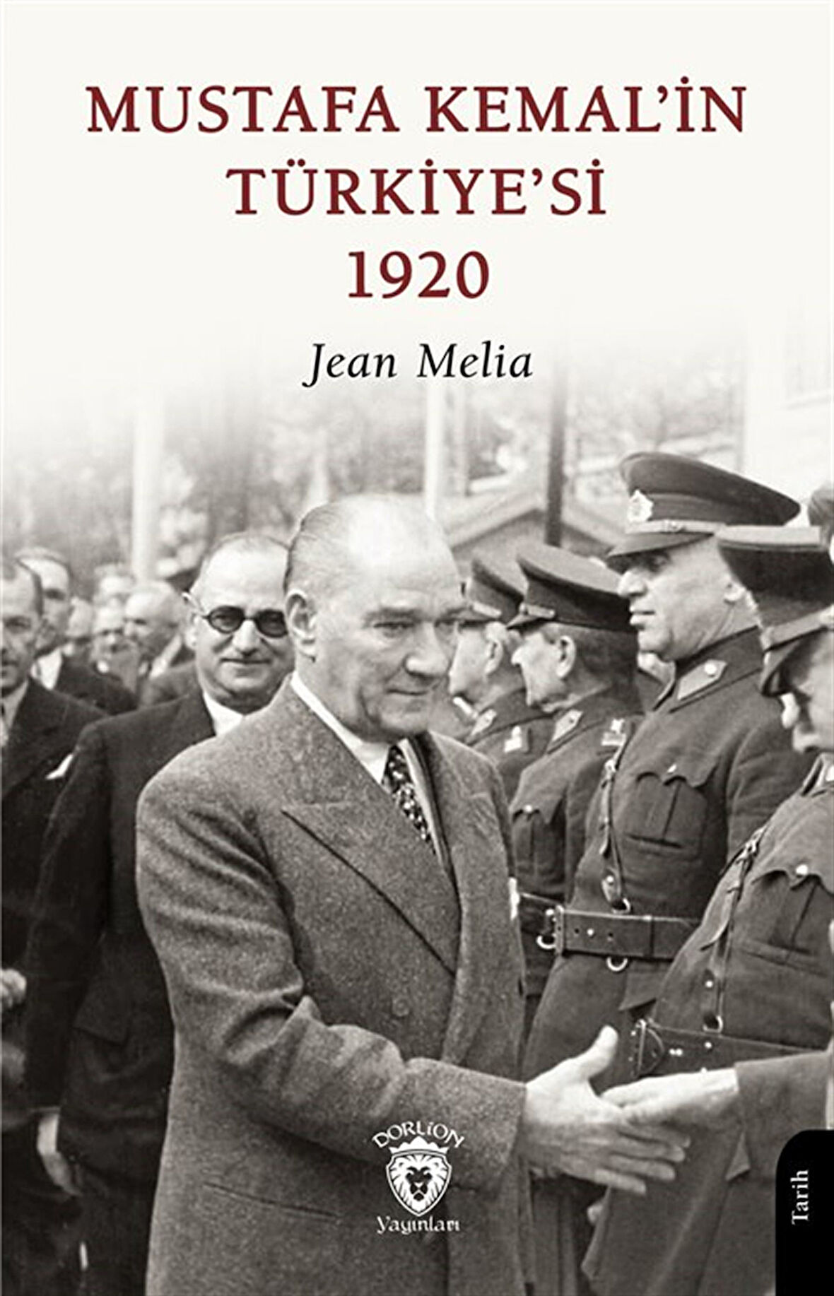 Mustafa Kemal'in Türkiye'si 1920 / Jean Melia
