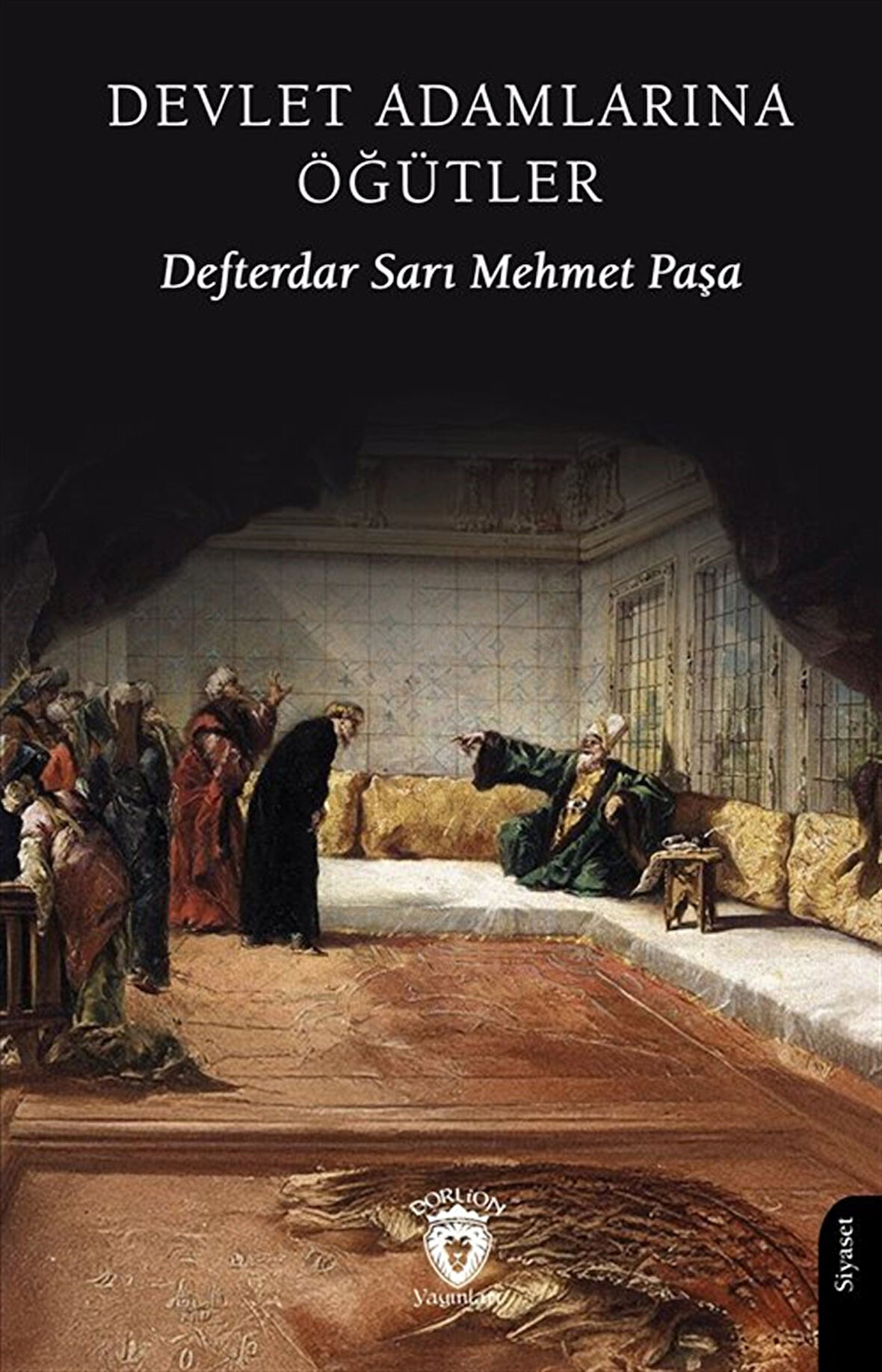 Devlet Adamlarına Öğütler / Defterdar Sarı Mehmet Paşa