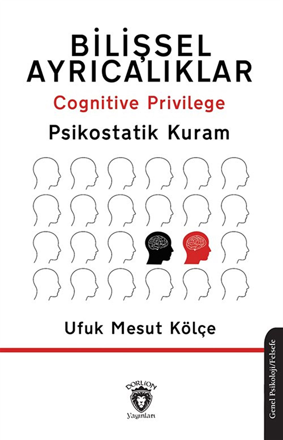 Bilişsel Ayrıcalıklar Cognitive Privilege Psikostatik Kuram / Ufuk Mesut Kölçe