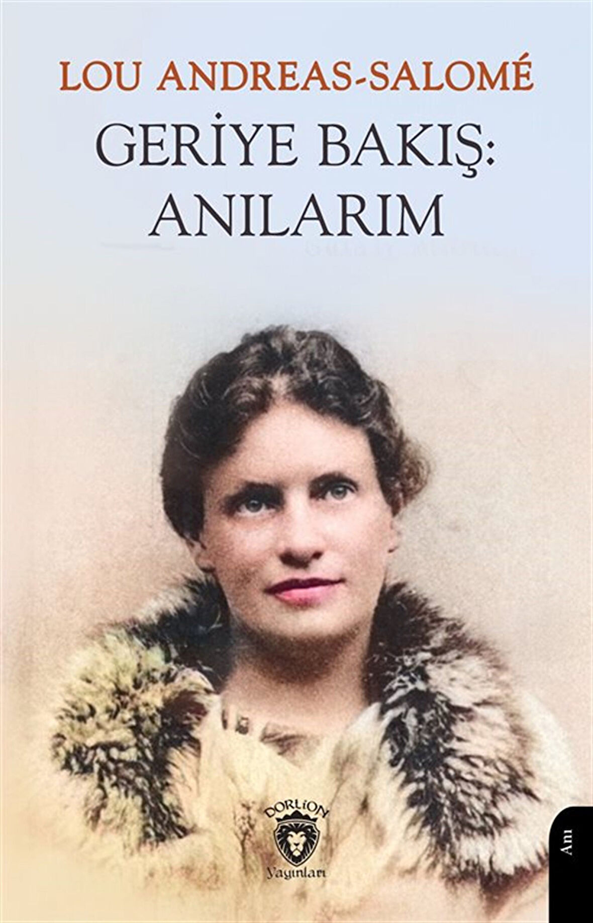 Geriye Bakış: Anılarım / Lou Andreas-Salome