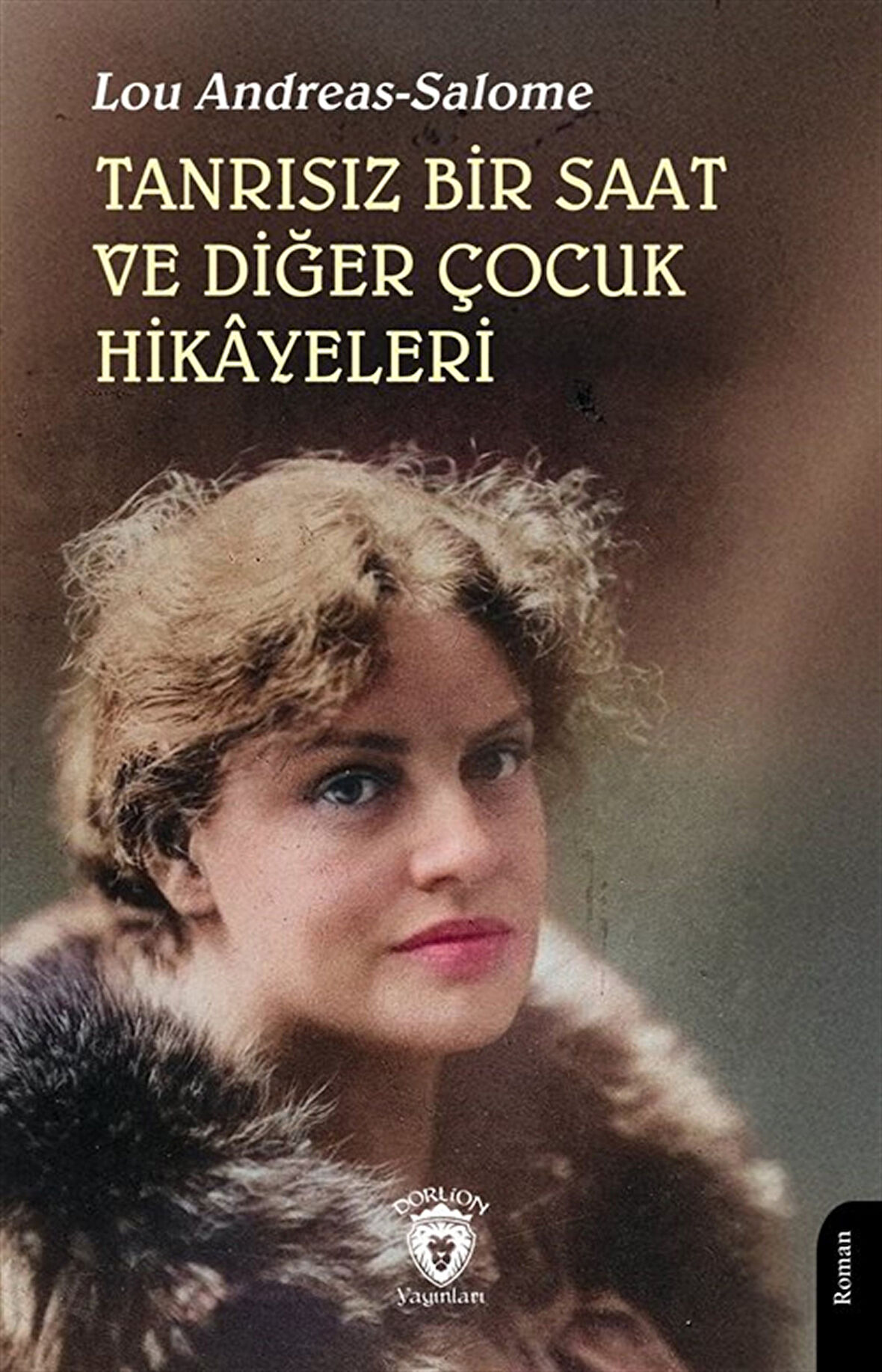Tanrısız Bir Saat ve Diğer Çocuk Hikayeleri / Lou Andreas-Salome