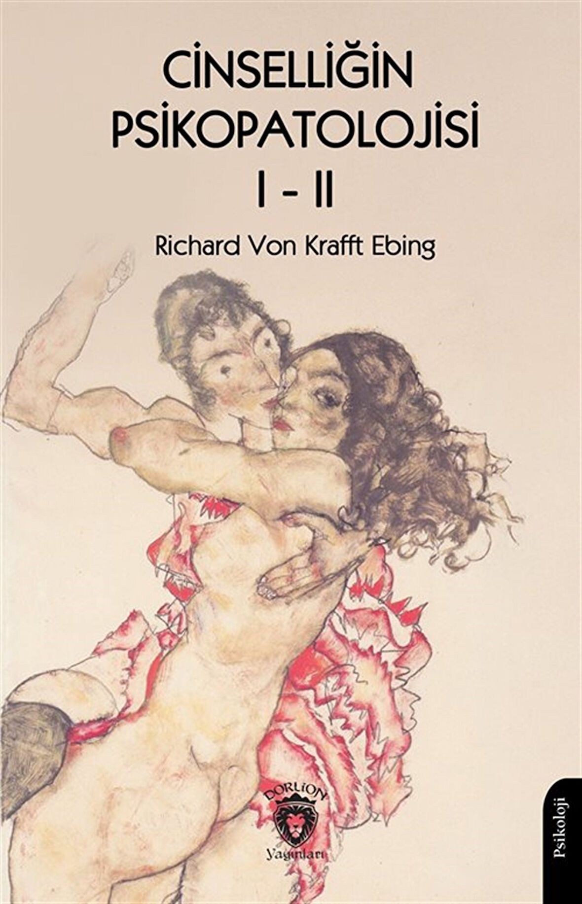 Cinselliğin Psikopatolojisi Cilt 1-2 / Richard Von Krafft Ebing