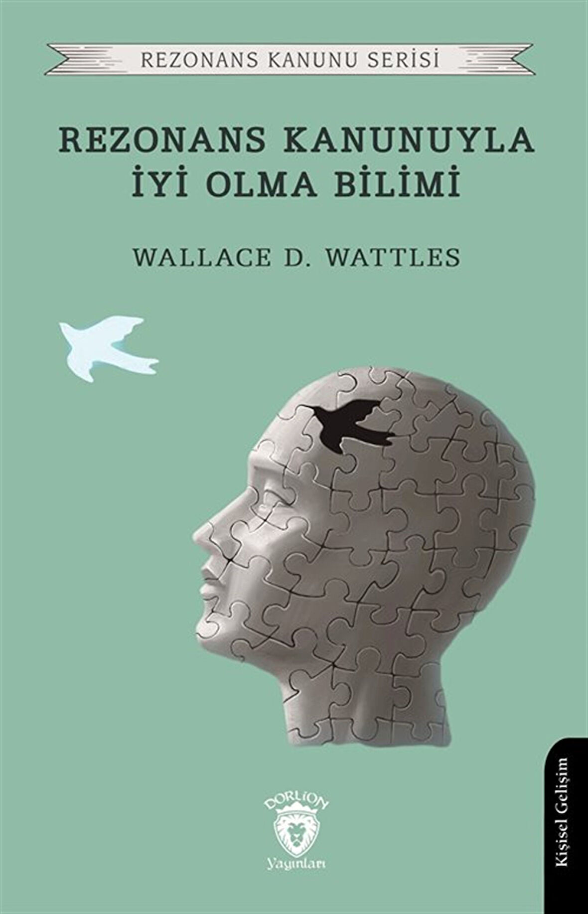 Rezonans Kanunuyla İyi Olma Bilimi / Wallace D. Wattles