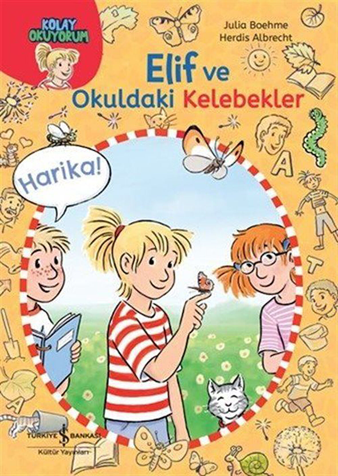 Elif ve Okuldaki Kelebekler / Kolay Okuyorum / Julia Boehme
